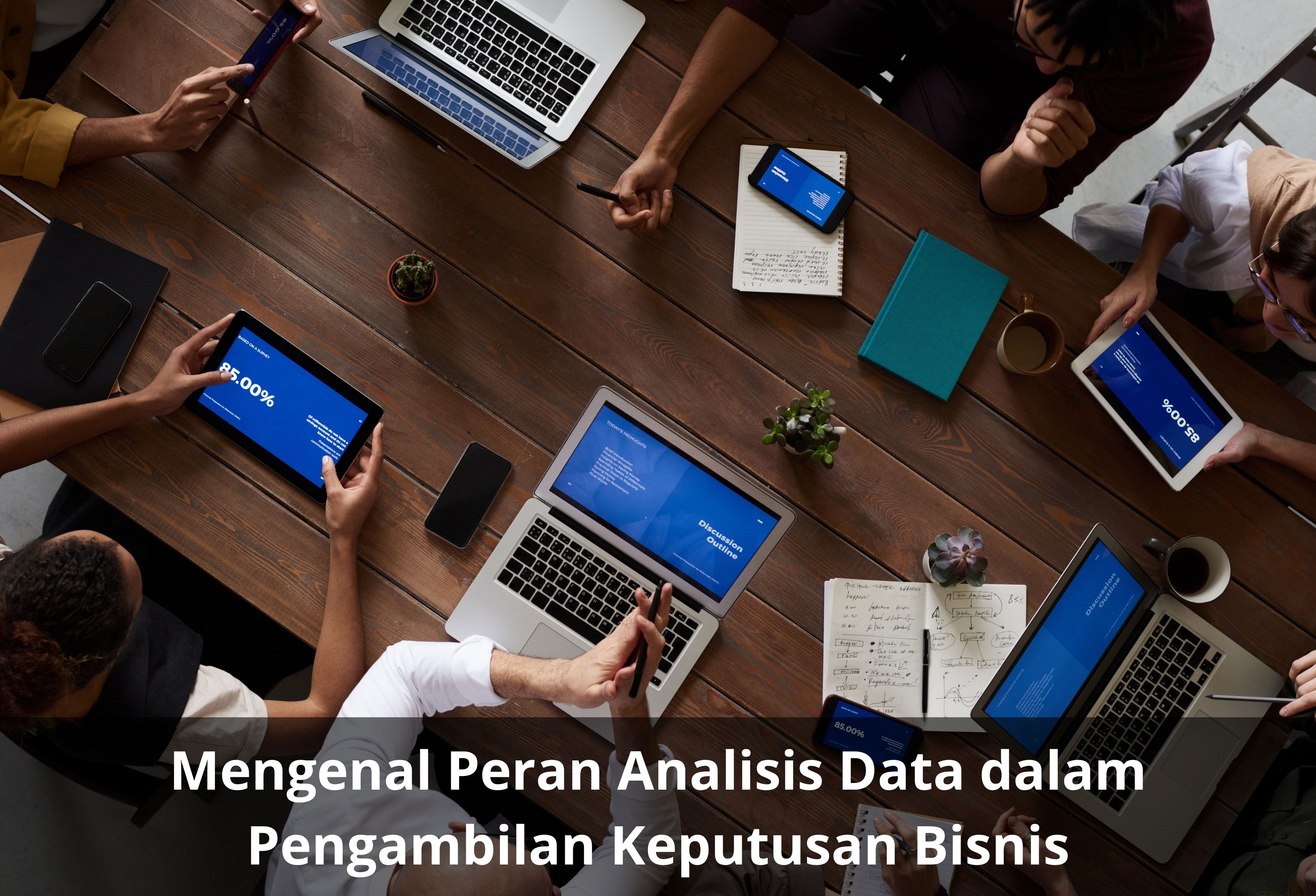 Mengenal Peran Analisis Data dalam Pengambilan Keputusan Bisnis