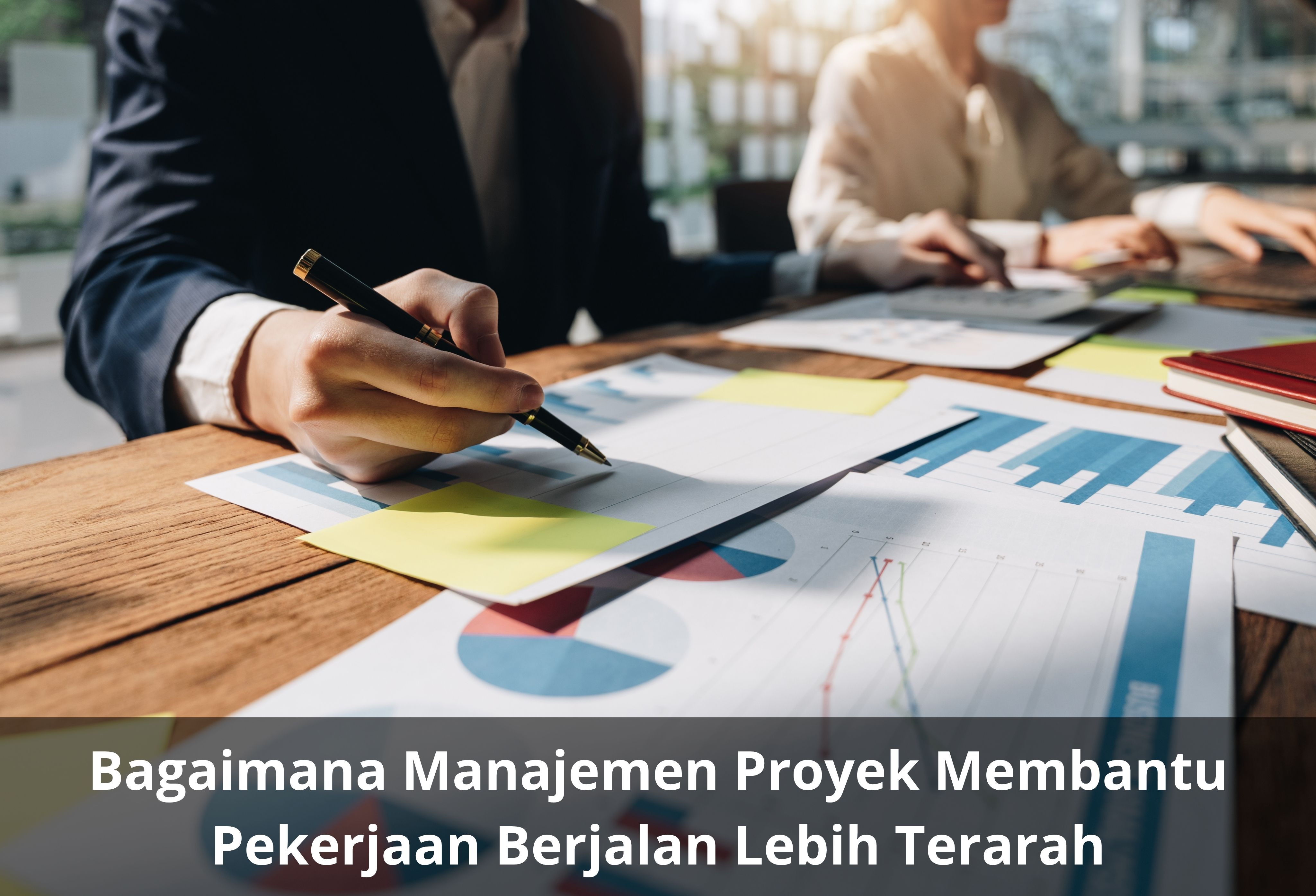 Bagaimana Manajemen Proyek Membantu Pekerjaan Berjalan Lebih Terarah