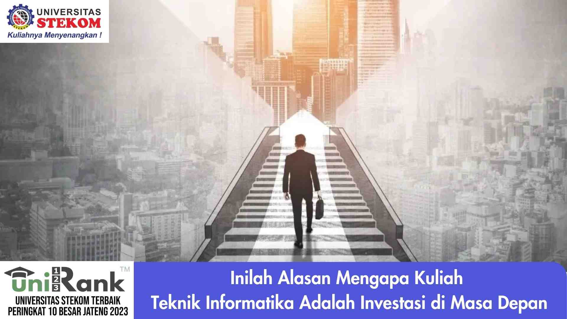 Inilah Alasan Mengapa Kuliah Teknik Informatika Adalah Investasi di Masa Depan