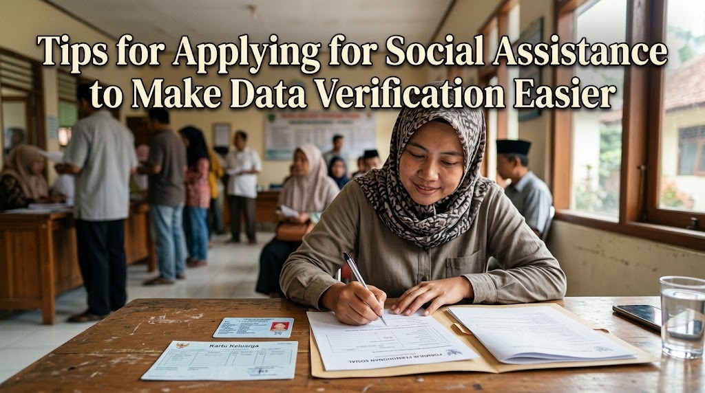 Tips For Applying For Social Assistance To Make Data Verification Easier