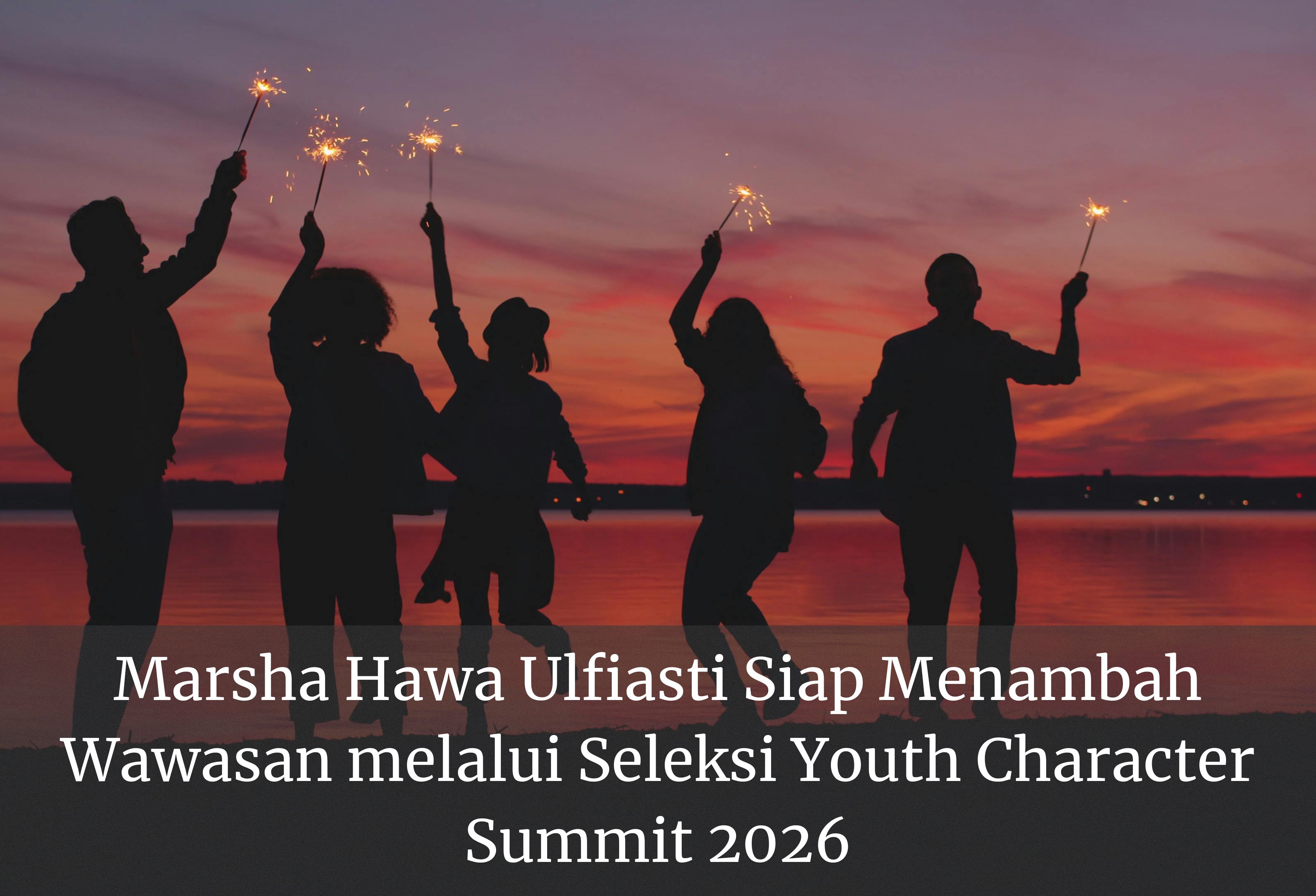 Marsha Hawa Ulfiasti Siap Menambah Wawasan melalui Seleksi Youth Character Summit 2026