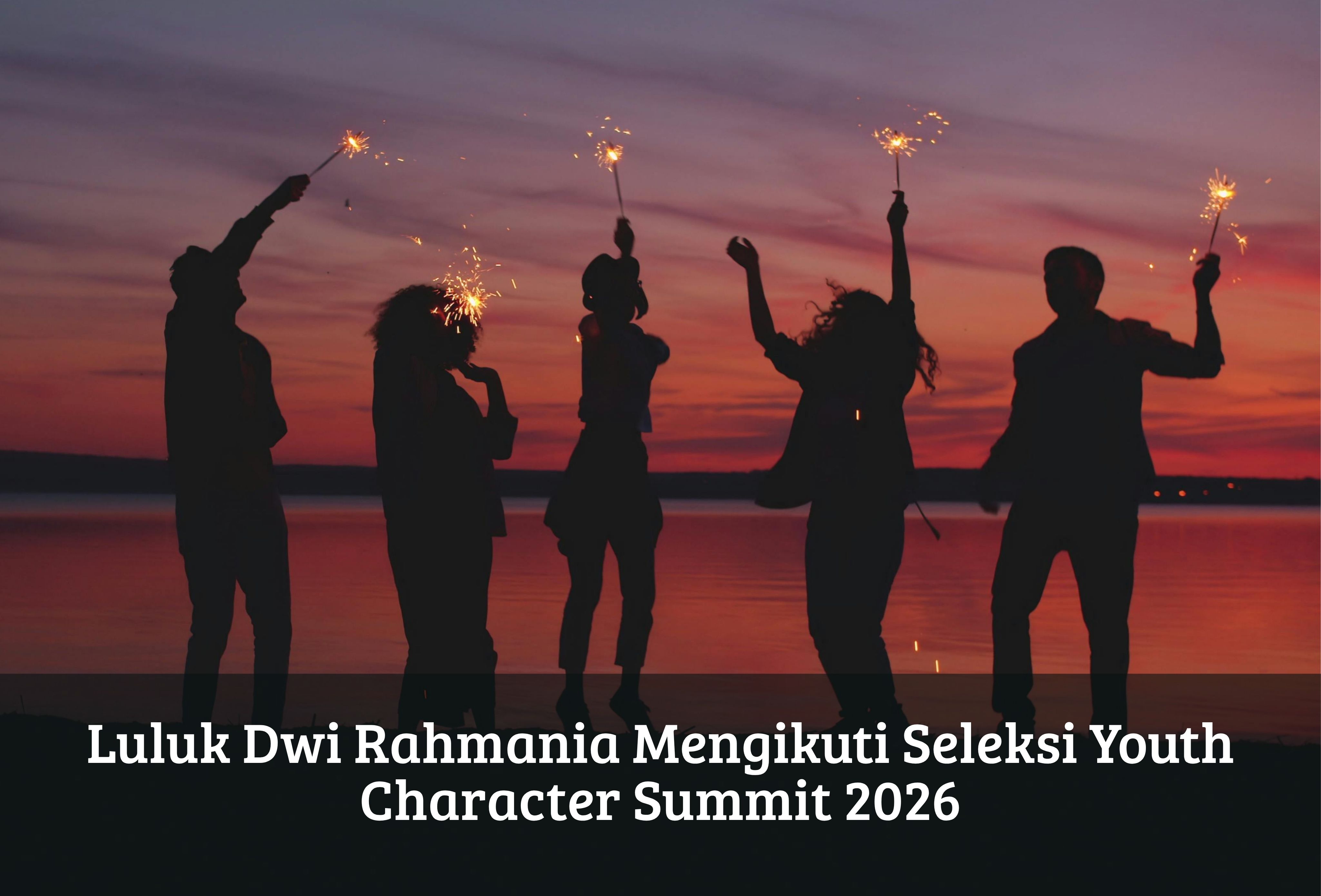  Luluk Dwi Rahmania Mengikuti Seleksi Youth Character Summit 2026