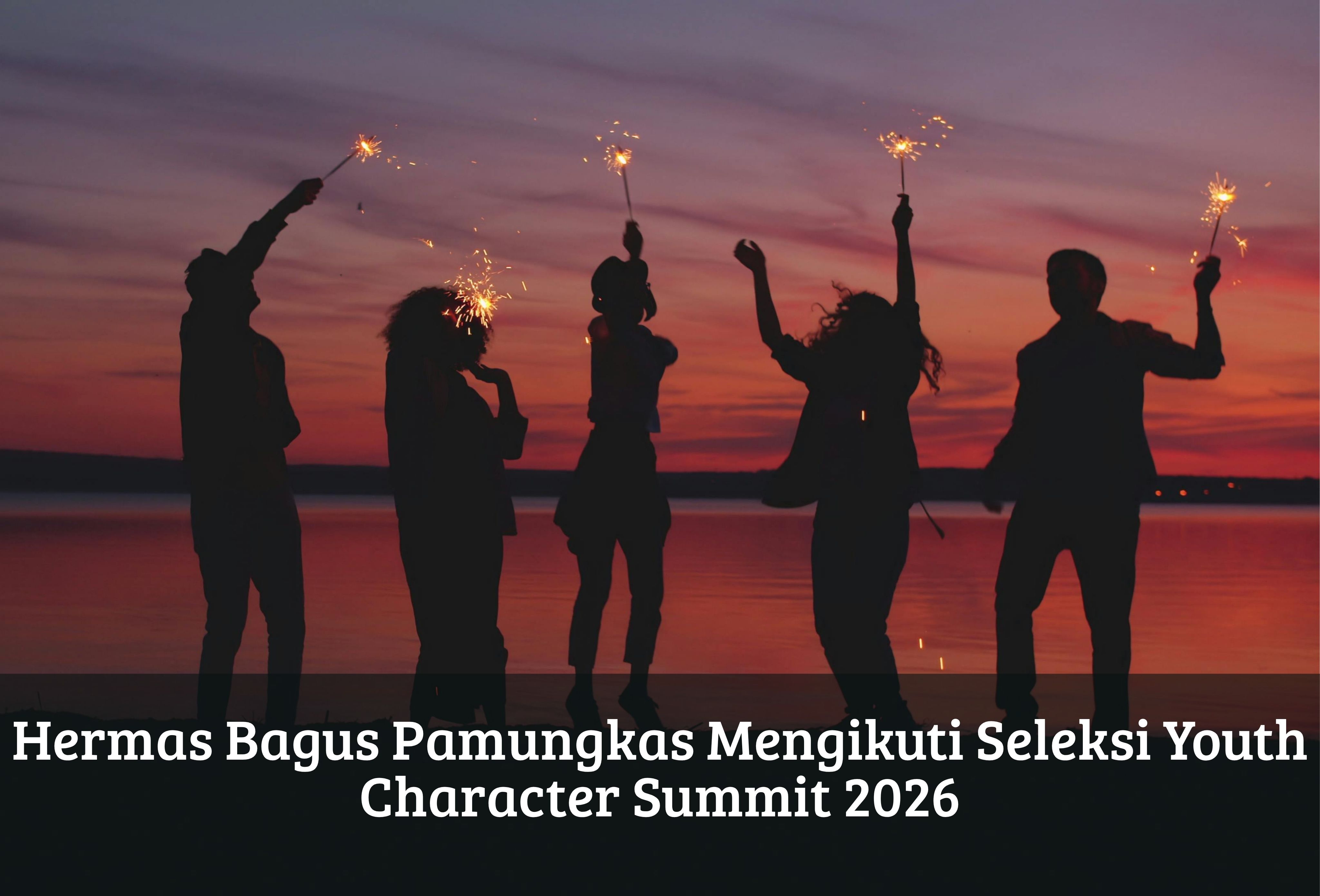 Hermas Bagus Pamungkas Mengikuti Seleksi Youth Character Summit 2026