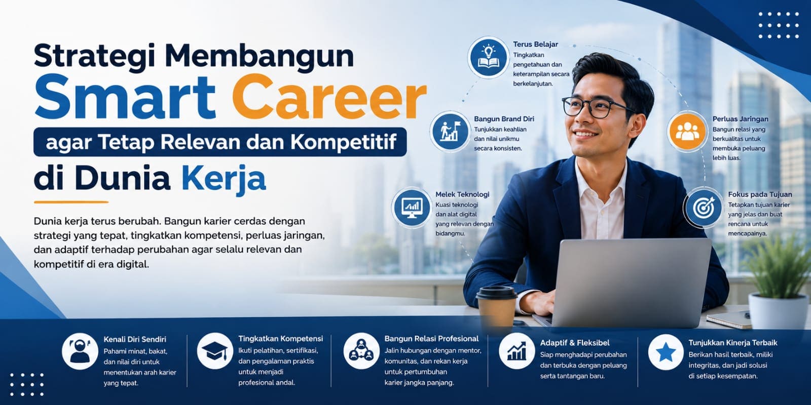 Strategi Membangun Smart Career agar Tetap Relevan dan Kompetitif di Dunia Kerja