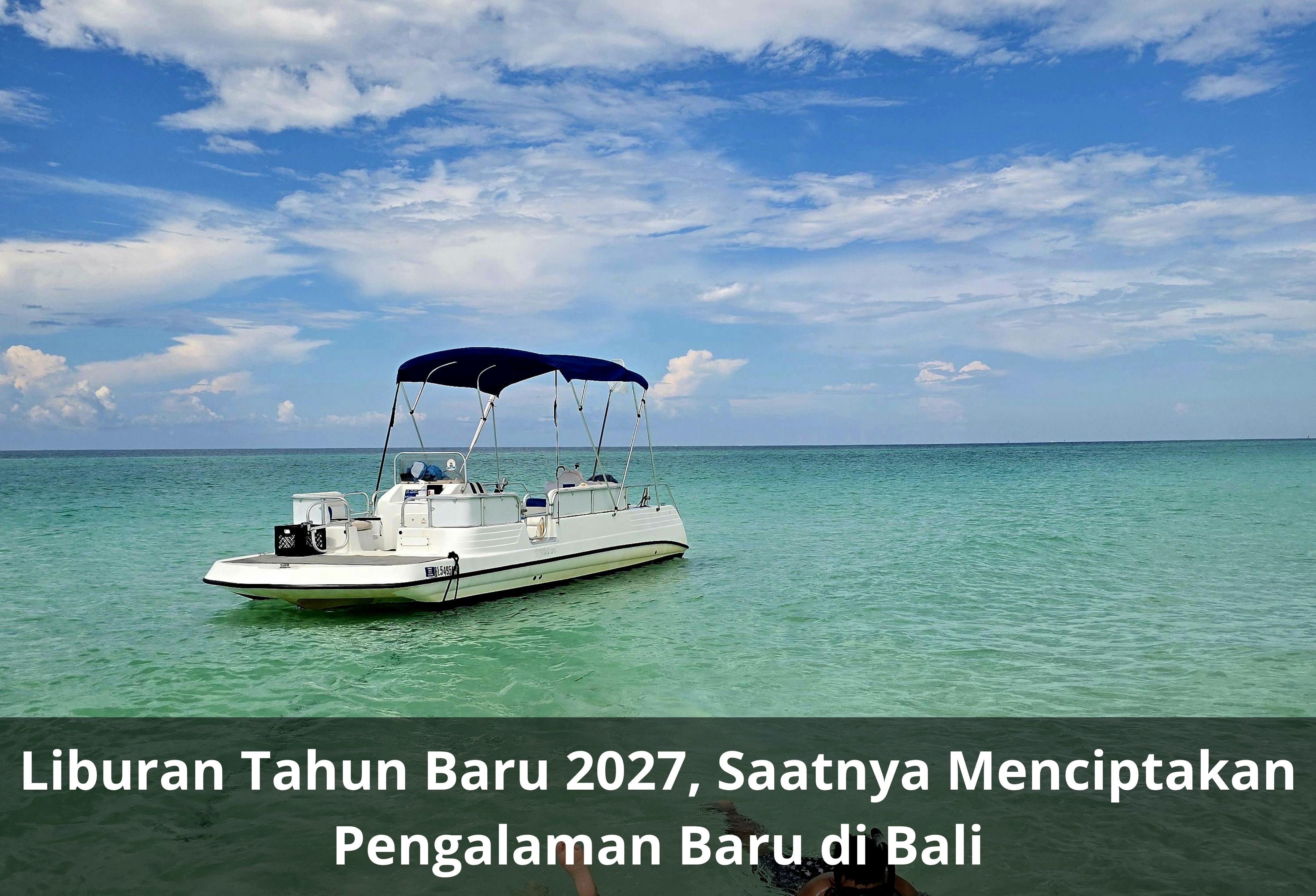 Liburan Tahun Baru 2027, Saatnya Menciptakan Pengalaman Baru di Bali