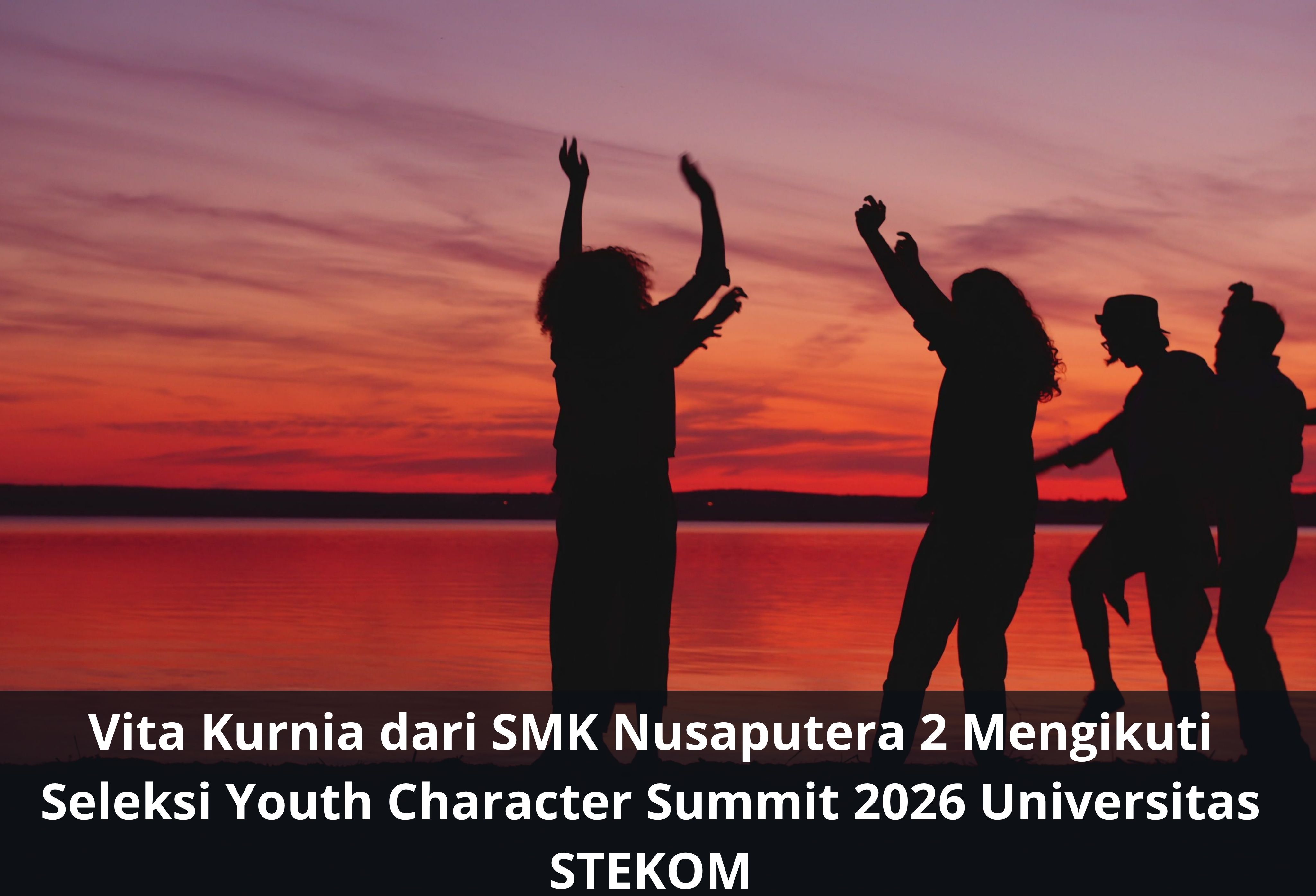 Vita Kurnia dari SMK Nusaputera 2 Mengikuti Seleksi Youth Character Summit 2026 Universitas STEKOM