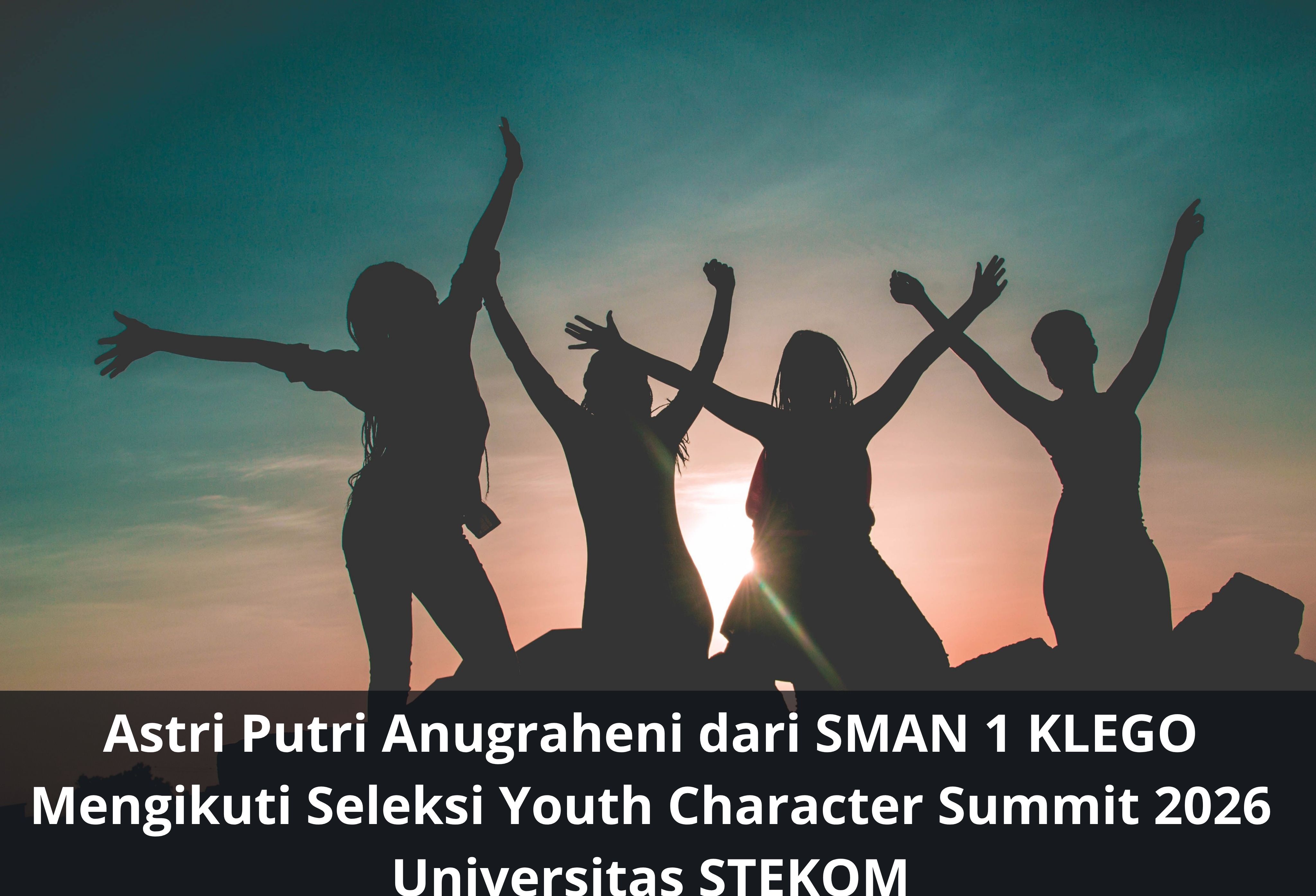 Astri Putri Anugraheni dari SMAN 1 KLEGO Mengikuti Seleksi Youth Character Summit 2026 Universitas STEKOM