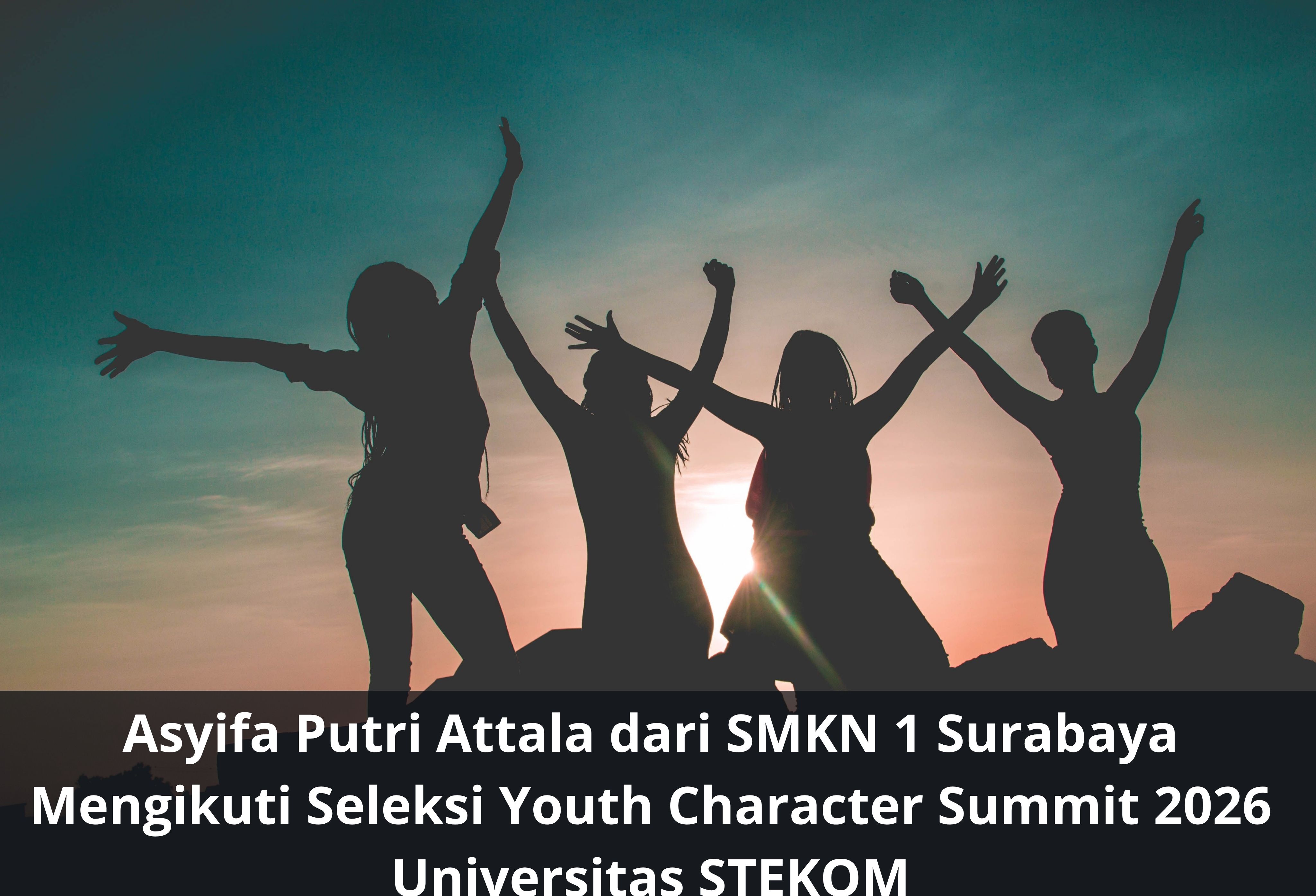 Asyifa Putri Attala dari SMKN 1 Surabaya Mengikuti Seleksi Youth Character Summit 2026 Universitas STEKOM