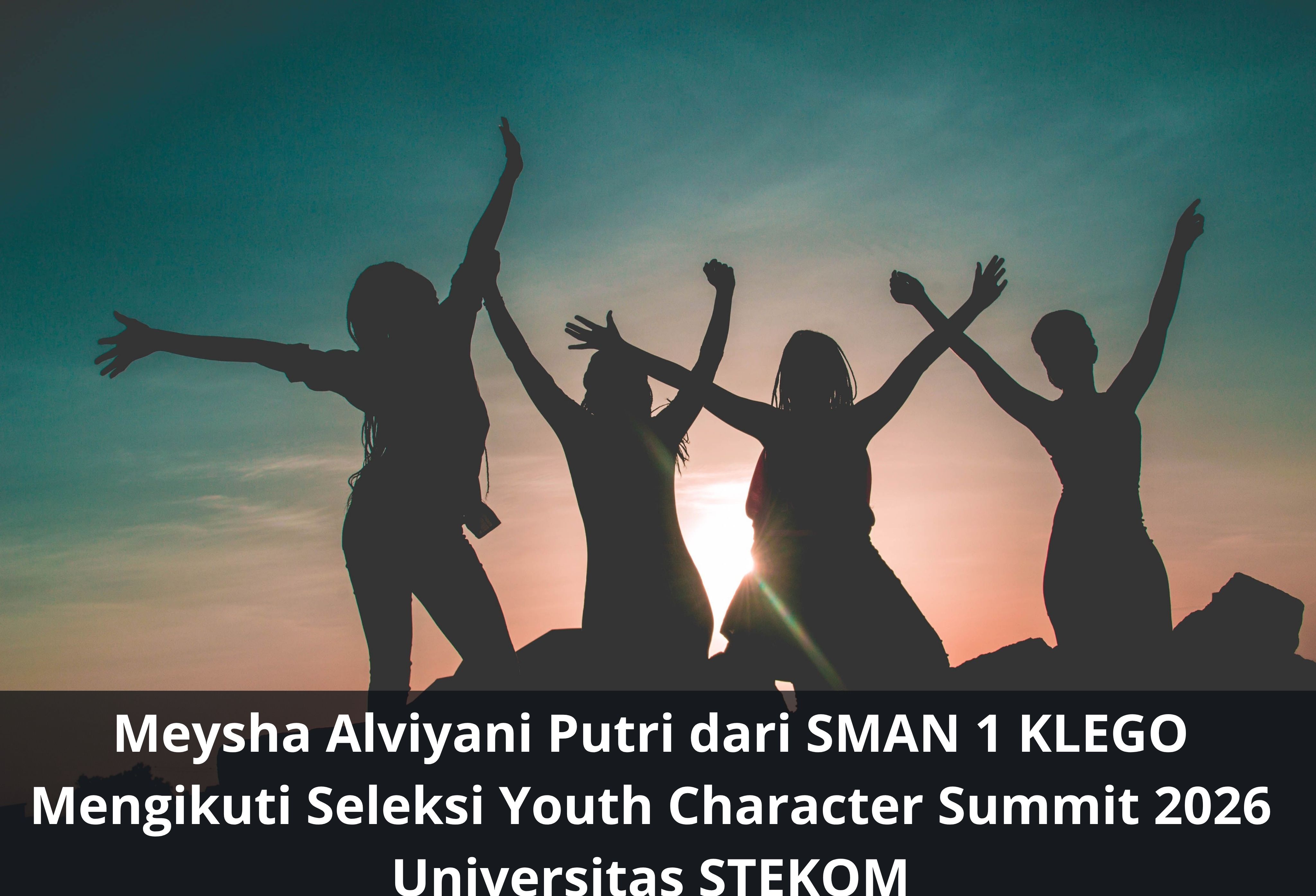 Meysha Alviyani Putri dari SMAN 1 KLEGO Mengikuti Seleksi Youth Character Summit 2026 Universitas STEKOM