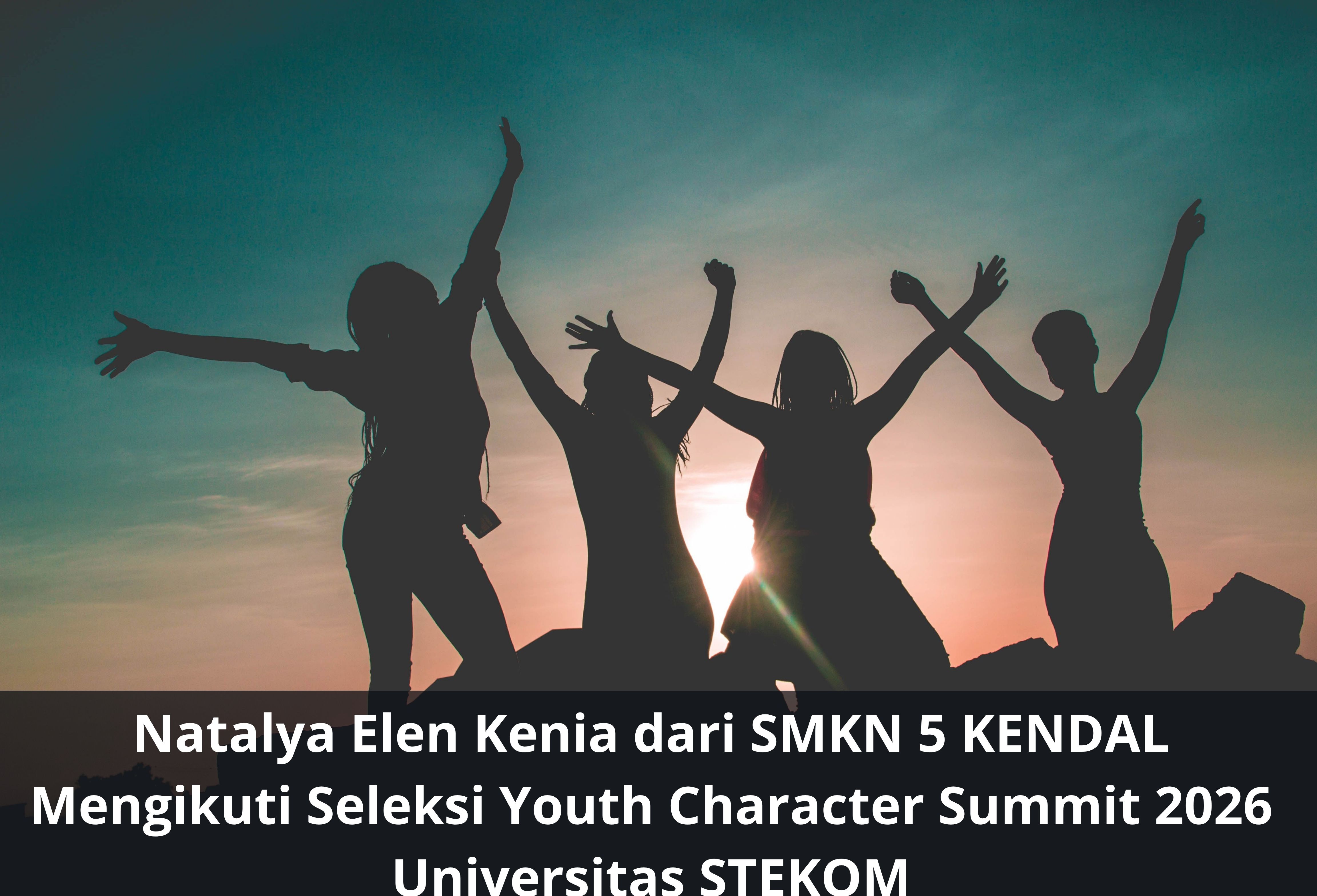 Natalya Elen Kenia dari SMKN 5 KENDAL Mengikuti Seleksi Youth Character Summit 2026 Universitas STEKOM