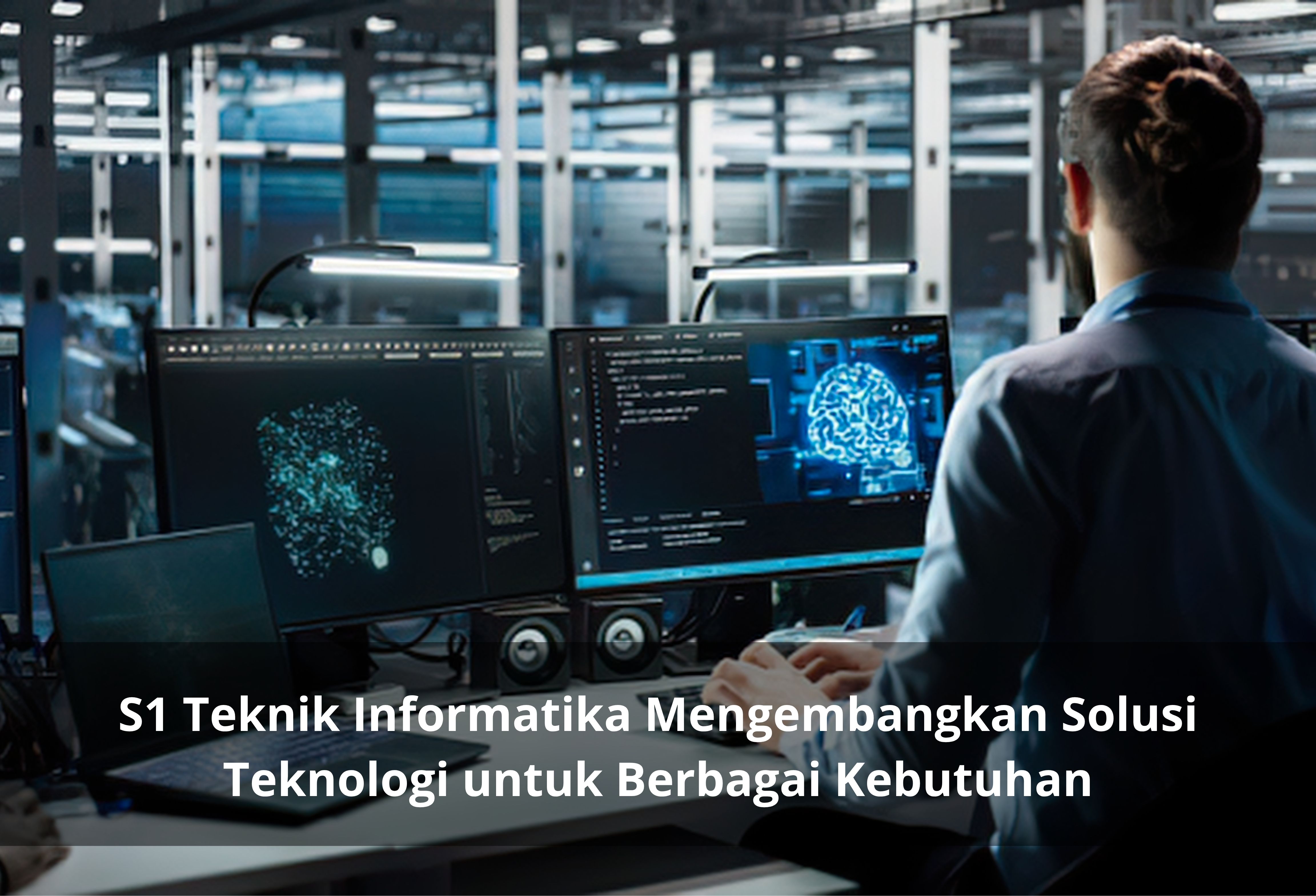 S1 Teknik Informatika Mengembangkan Solusi Teknologi untuk Berbagai Kebutuhan