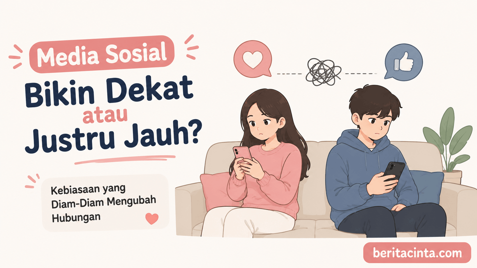 Media Sosial Bikin Dekat atau Justru Jauh? Kebiasaan yang Diam-Diam Mengubah Hubungan