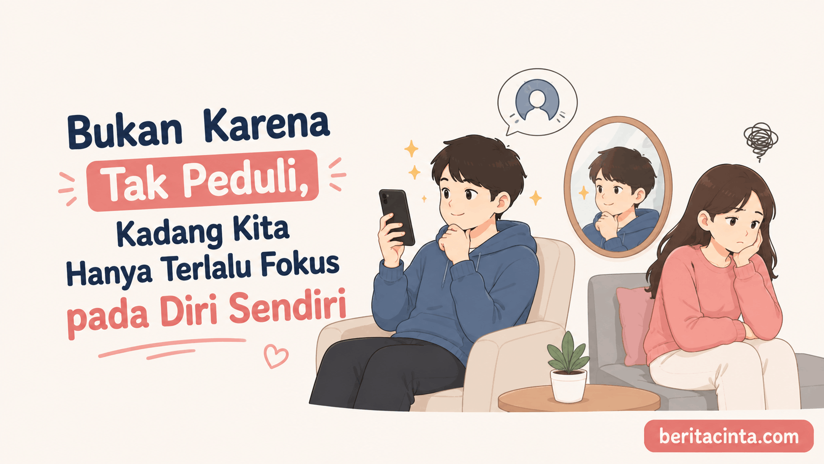 Bukan Karena Tak Peduli, Kadang Kita Hanya Terlalu Fokus pada Diri Sendiri