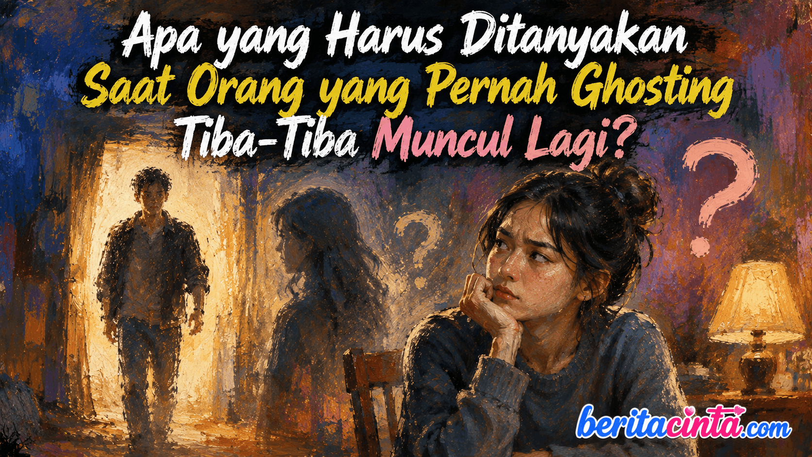 Apa yang Harus Ditanyakan Saat Orang yang Pernah Ghosting Tiba-Tiba Muncul Lagi?