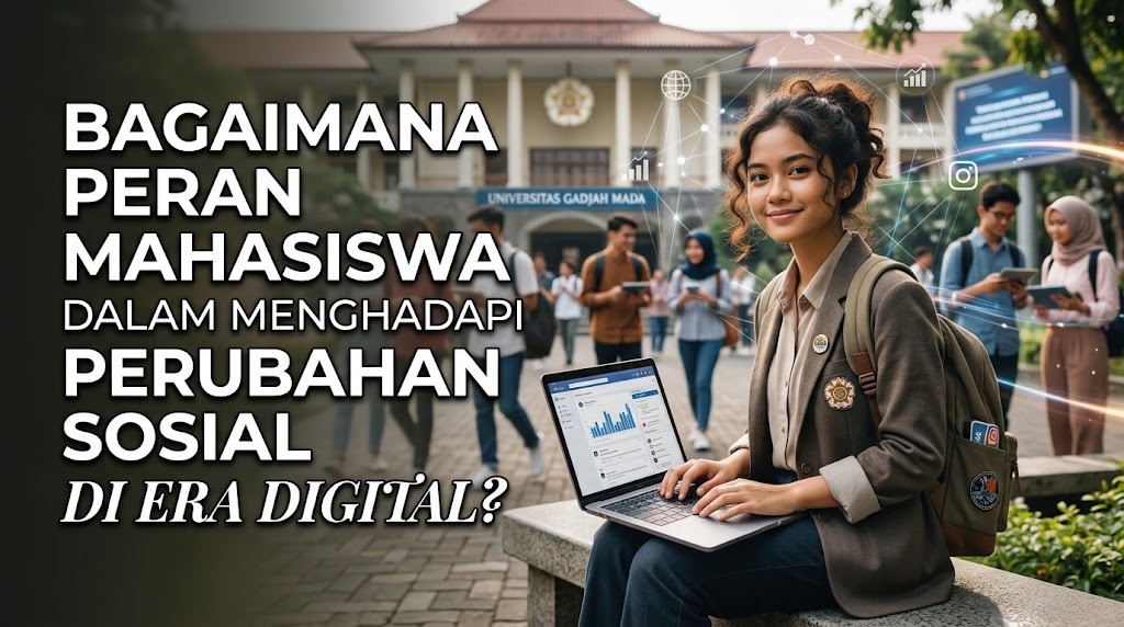 Bagaimana Peran Mahasiswa dalam Menghadapi Perubahan Sosial di Era Digital?
