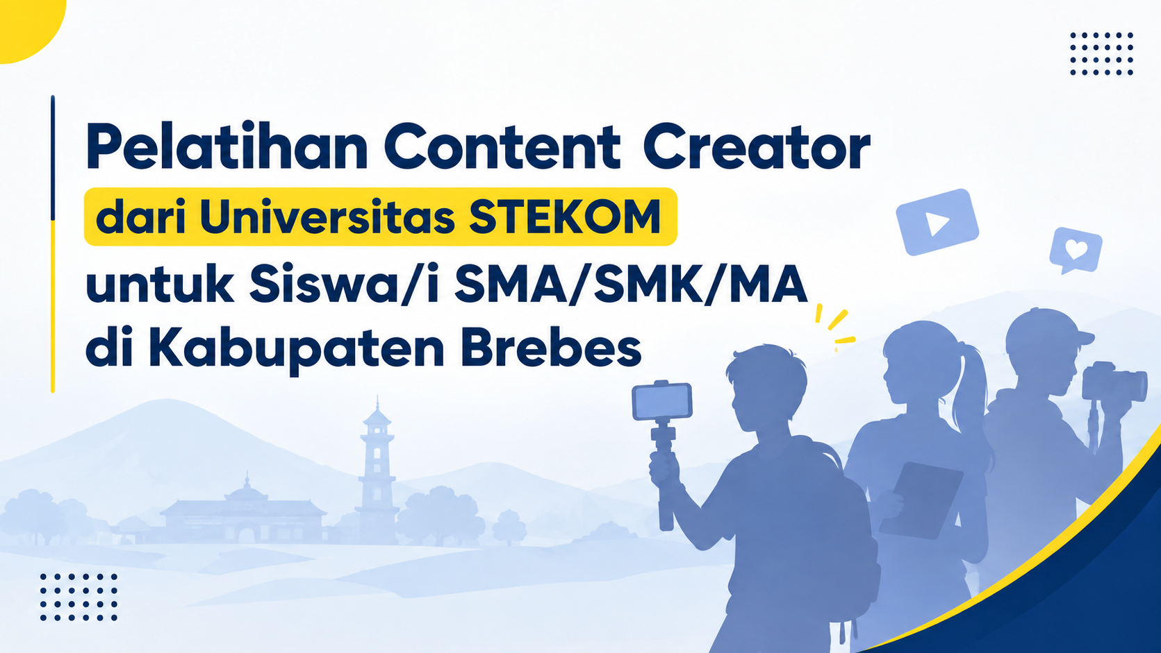 Pelatihan Content Creator dari Universitas STEKOM untuk Siswa/i SMA/SMK/MA di Kabupaten Brebes