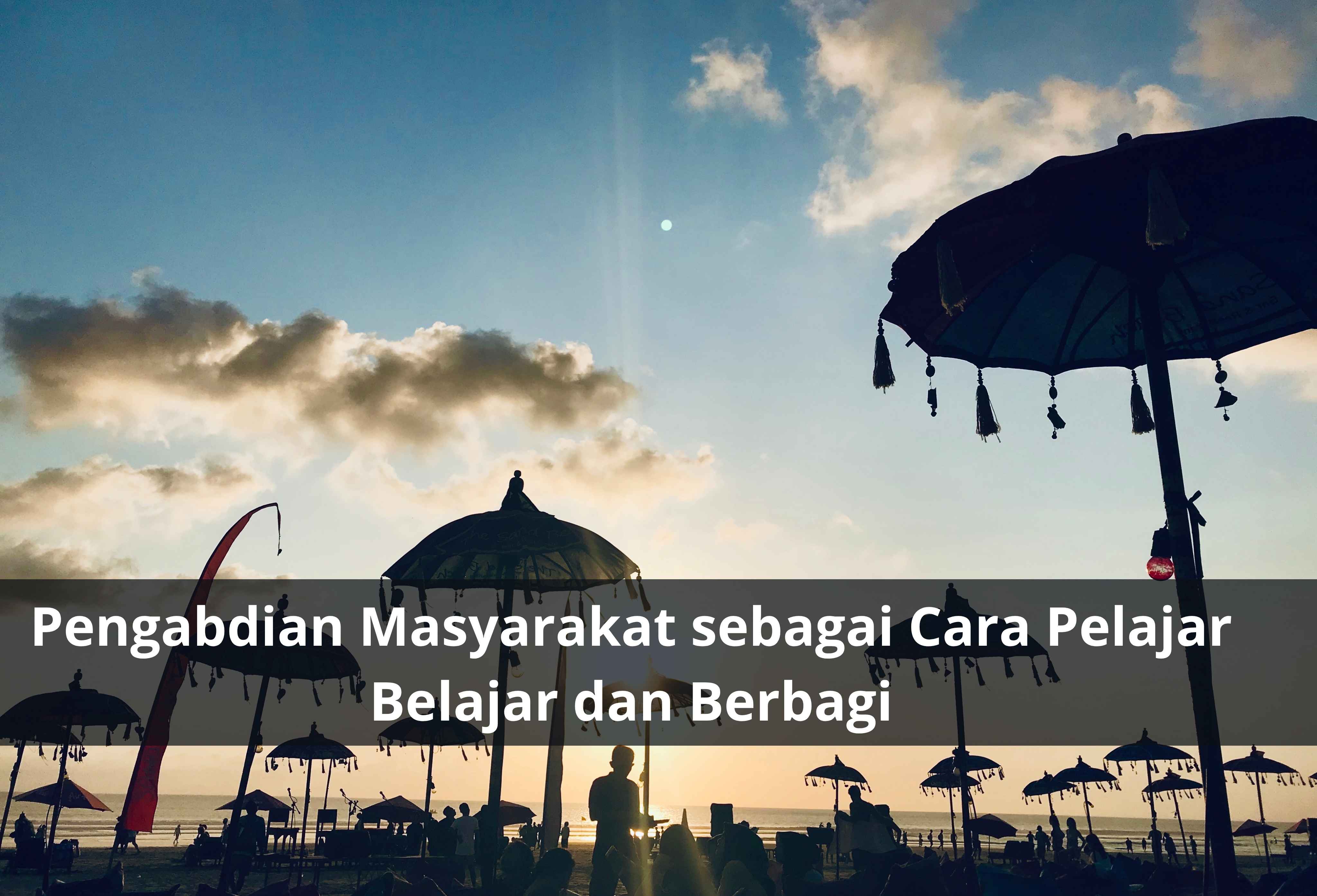 Pengabdian Masyarakat sebagai Cara Pelajar Belajar dan Berbagi