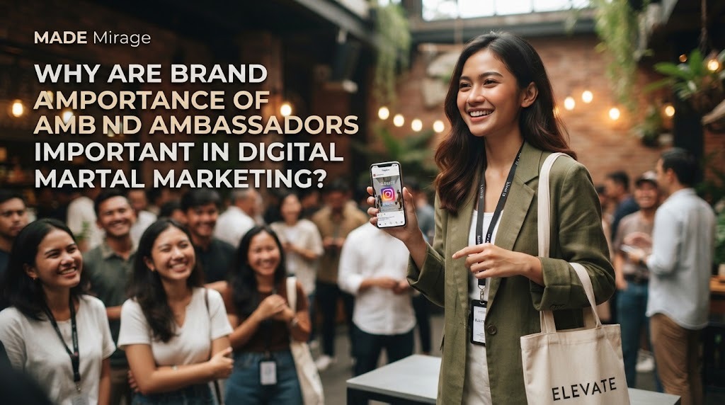 Why Are Brand Ambassadors Important in Digital Marketing?