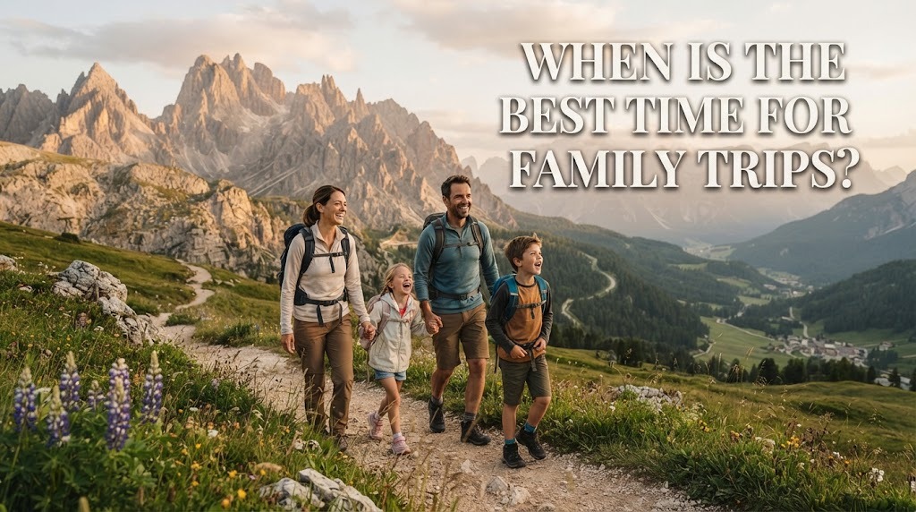 When Is the Best Time for Family Trips?