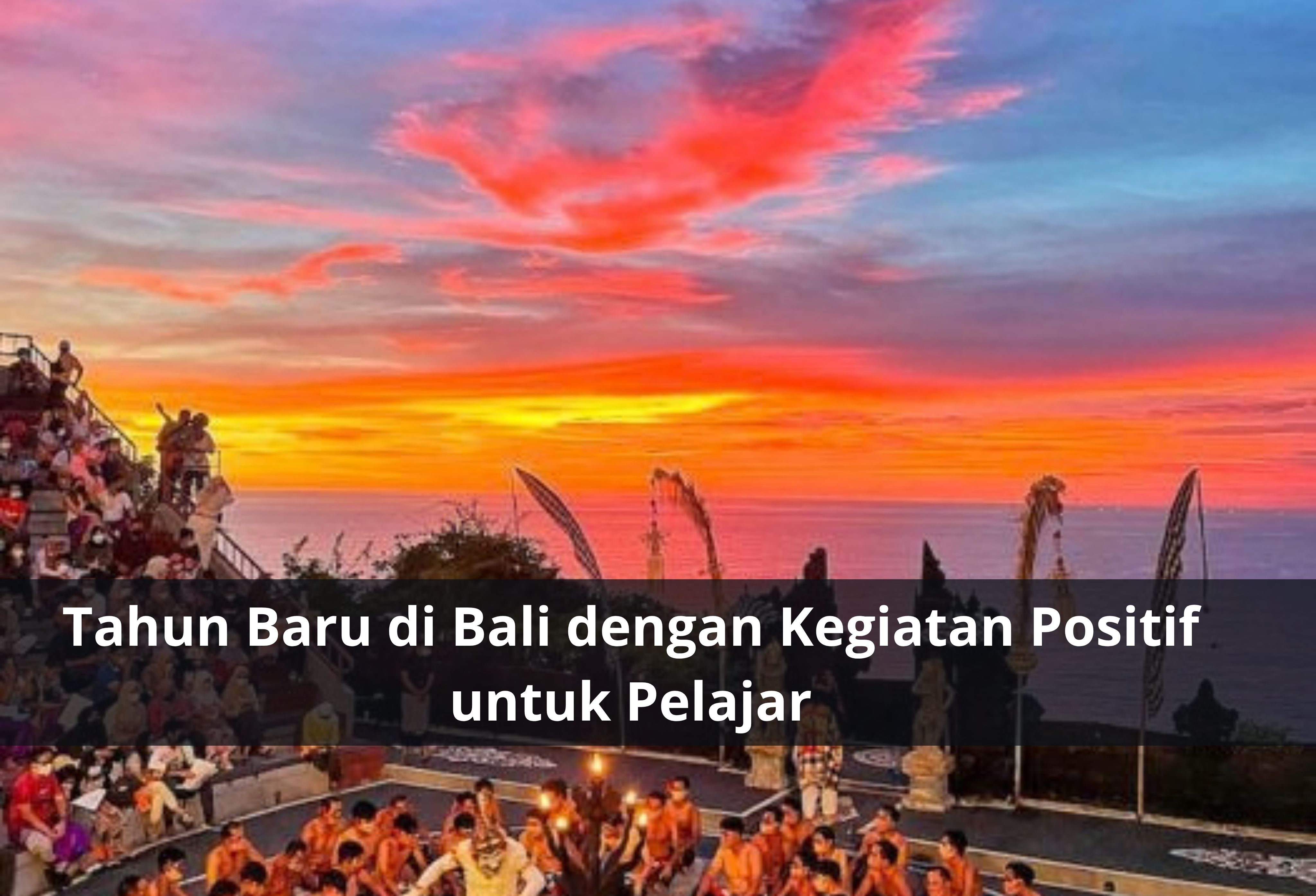 Tahun Baru di Bali dengan Kegiatan Positif untuk Pelajar