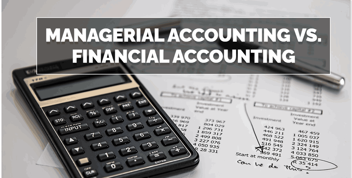 Managerial Accounting vs. Financial Accounting