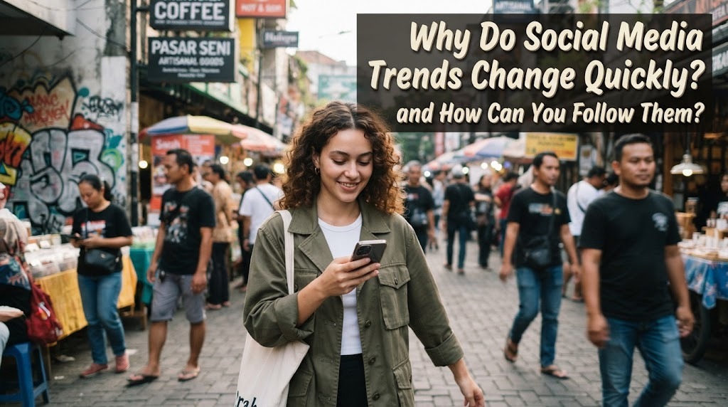 Why Do Social Media Trends Change Quickly And How Can You Follow Them?
