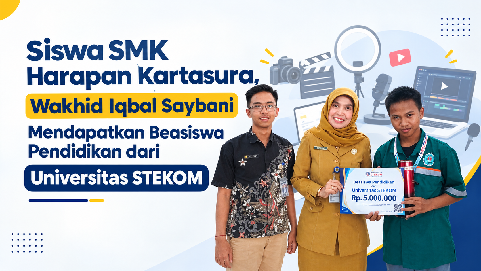 Siswa SMK Harapan Kartasura, Wakhid Iqbal Saybani, Mendapatkan Beasiswa Pendidikan dari Universitas STEKOM