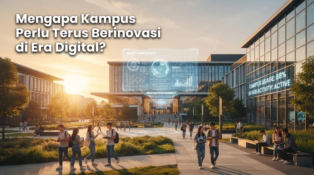 Mengapa Kampus Perlu Terus Berinovasi di Era Digital?