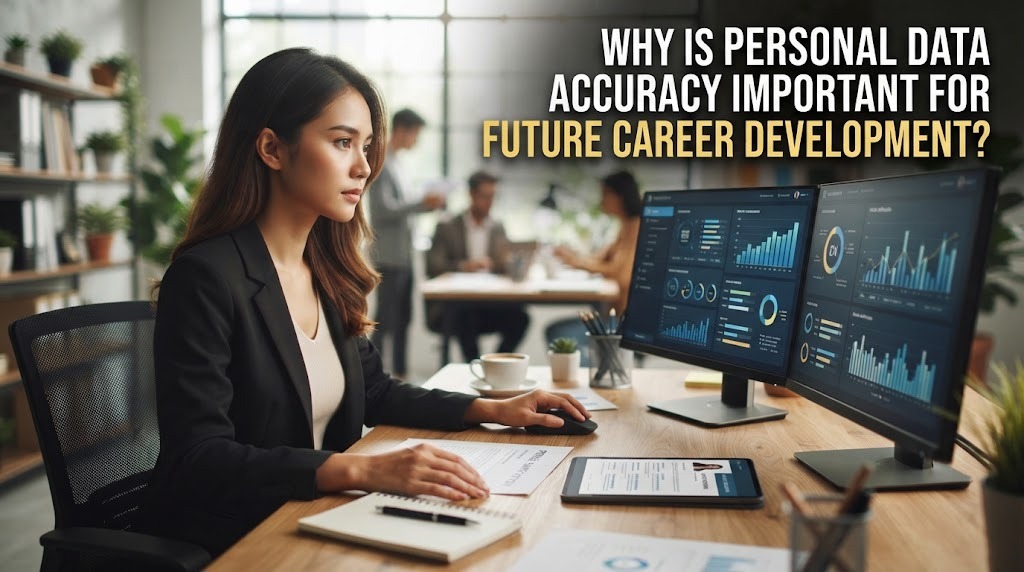 Why Is Personal Data Accuracy Important for Future Career Development?