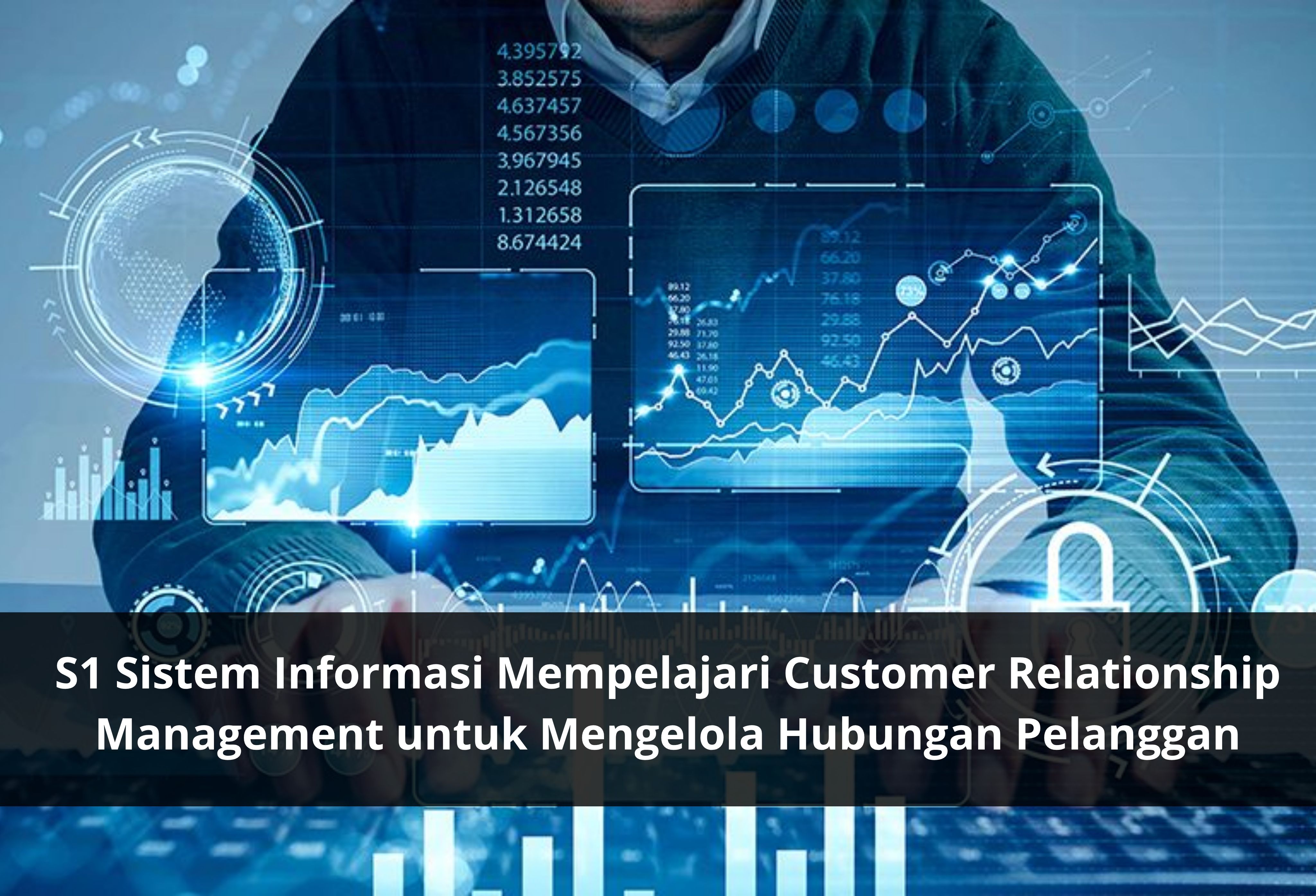 S1 Sistem Informasi Mempelajari Customer Relationship Management untuk Mengelola Hubungan Pelanggan