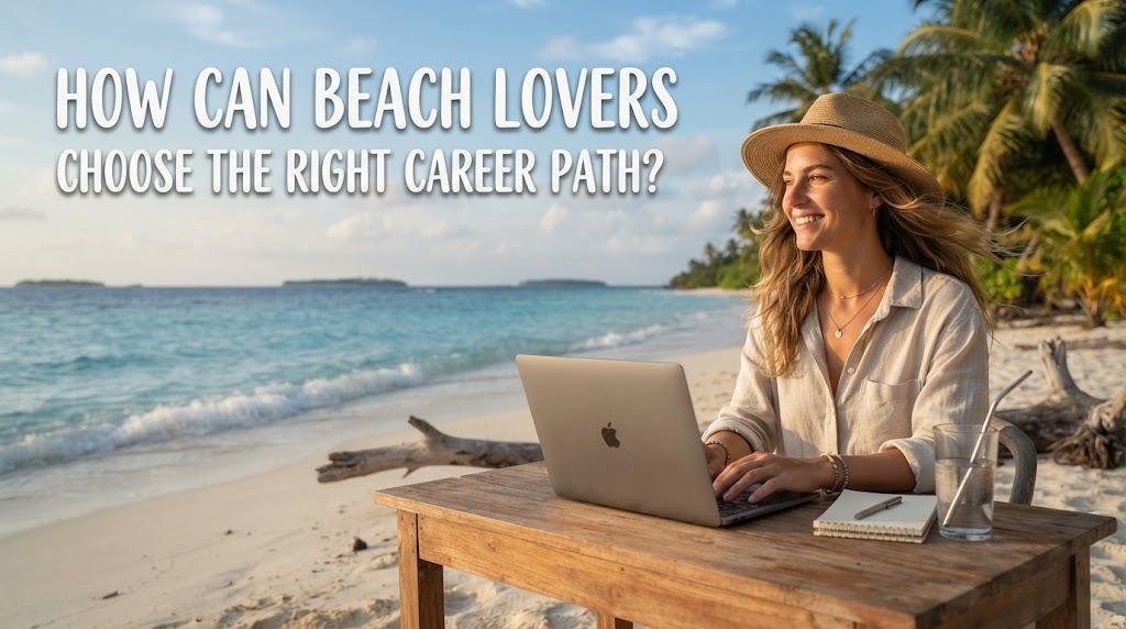 How Can Beach Lovers Choose the Right Career Path?