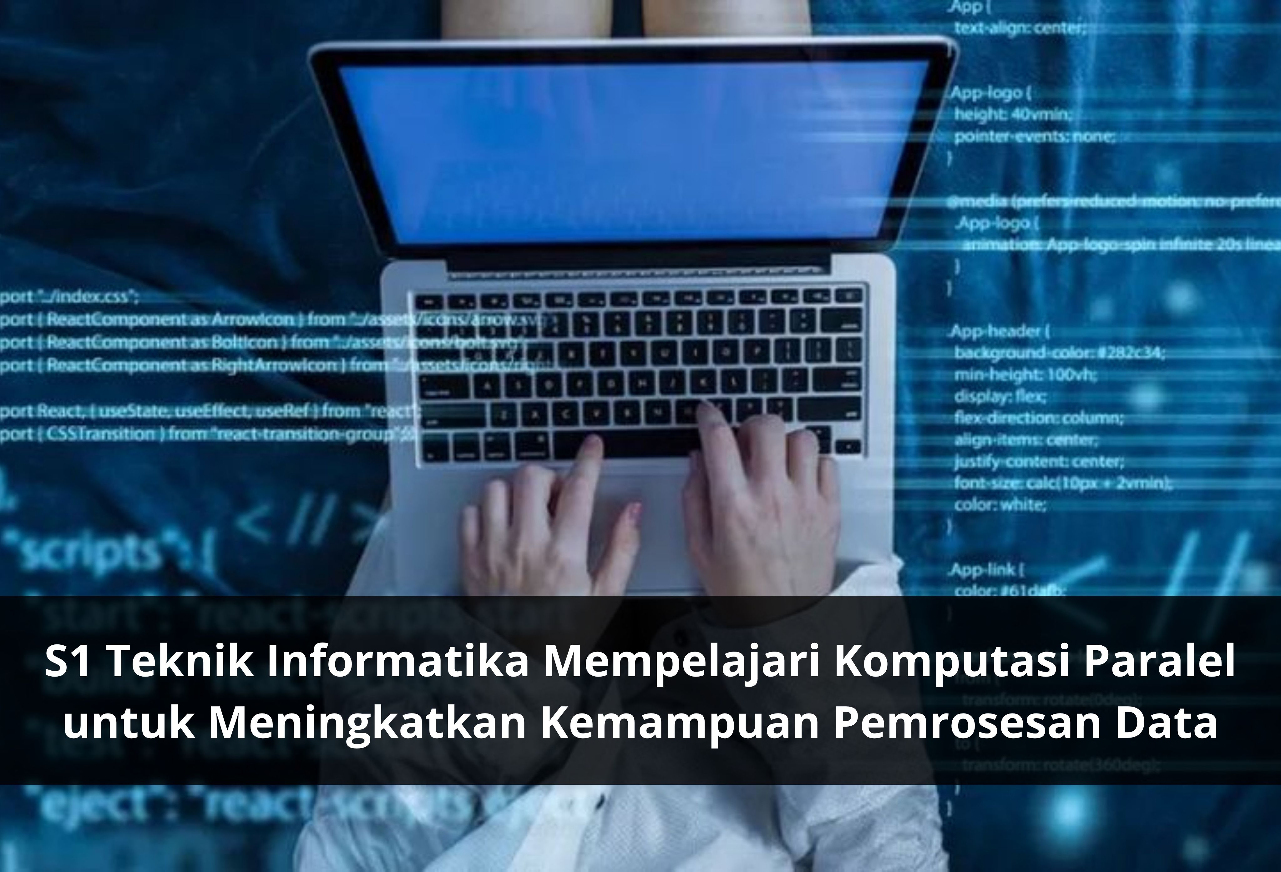 S1 Teknik Informatika Mempelajari Komputasi Paralel untuk Meningkatkan Kemampuan Pemrosesan Data