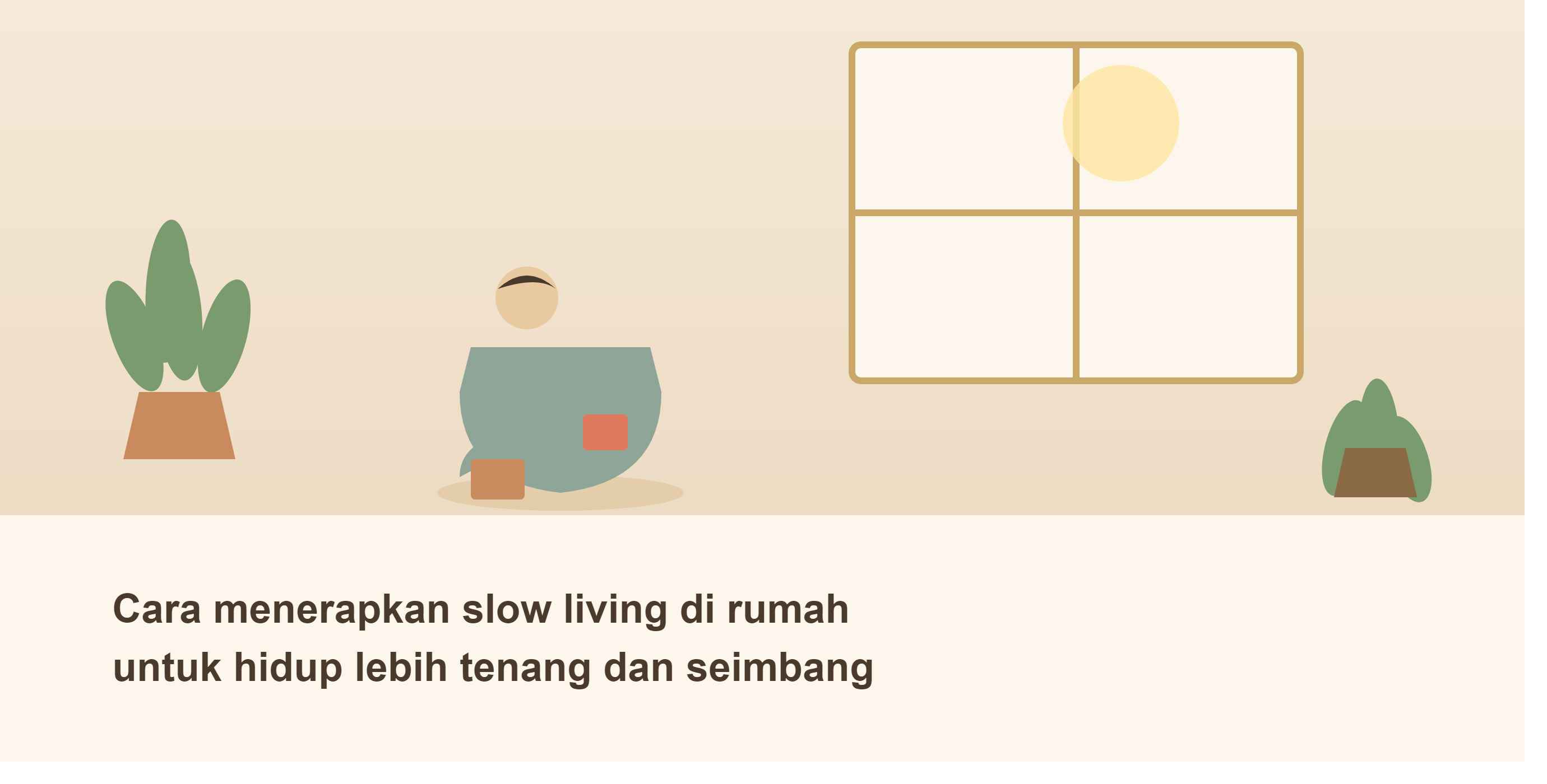 Cara Menerapkan Slow Living di Rumah untuk Hidup Lebih Tenang dan Seimbang