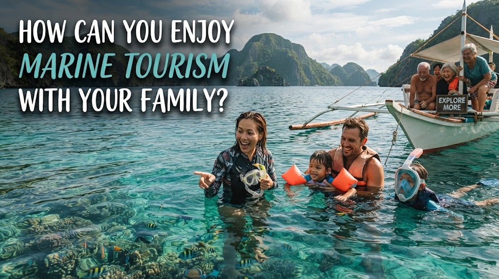 How Can You Enjoy Marine Tourism With Your Family?