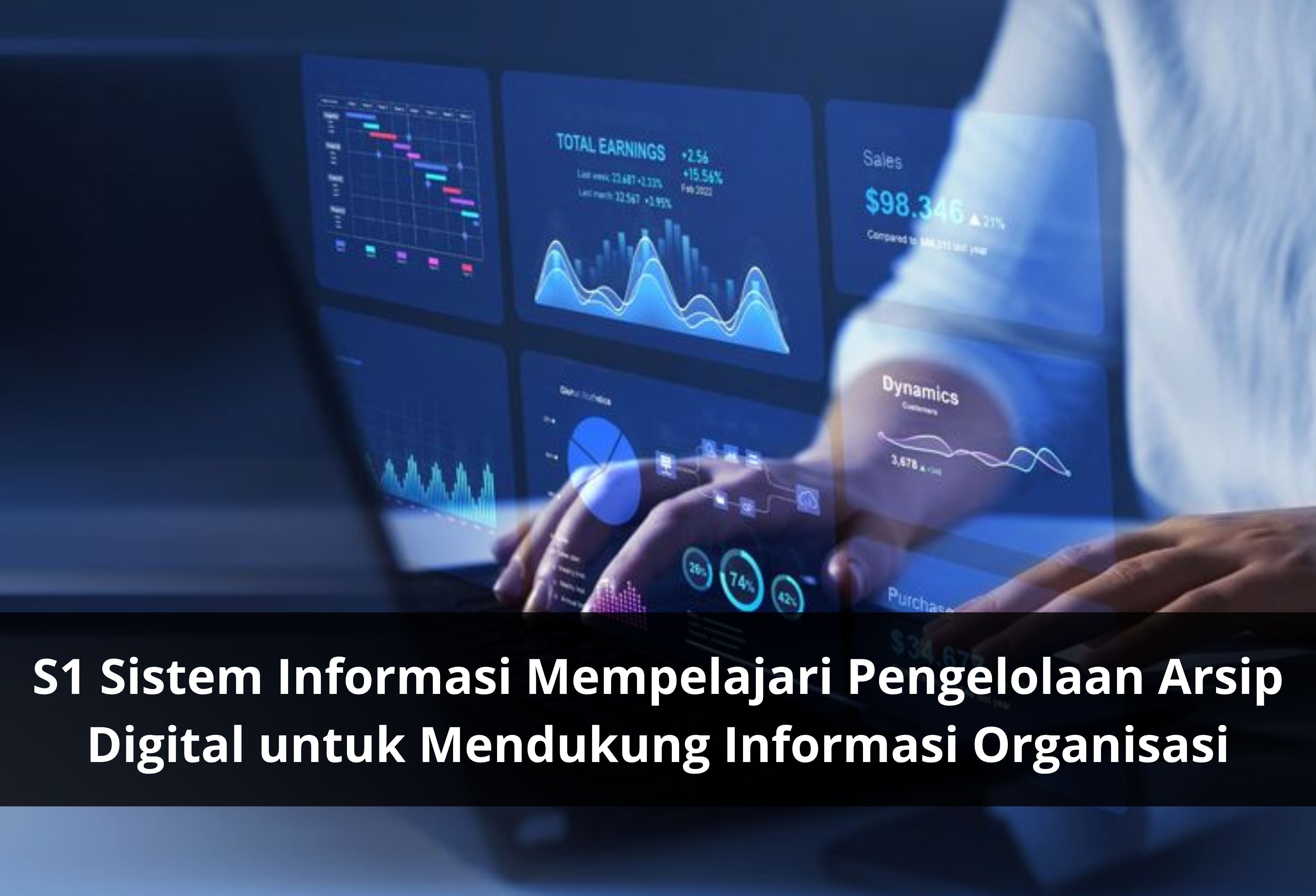 S1 Sistem Informasi Mempelajari Pengelolaan Arsip Digital untuk Mendukung Informasi Organisasi