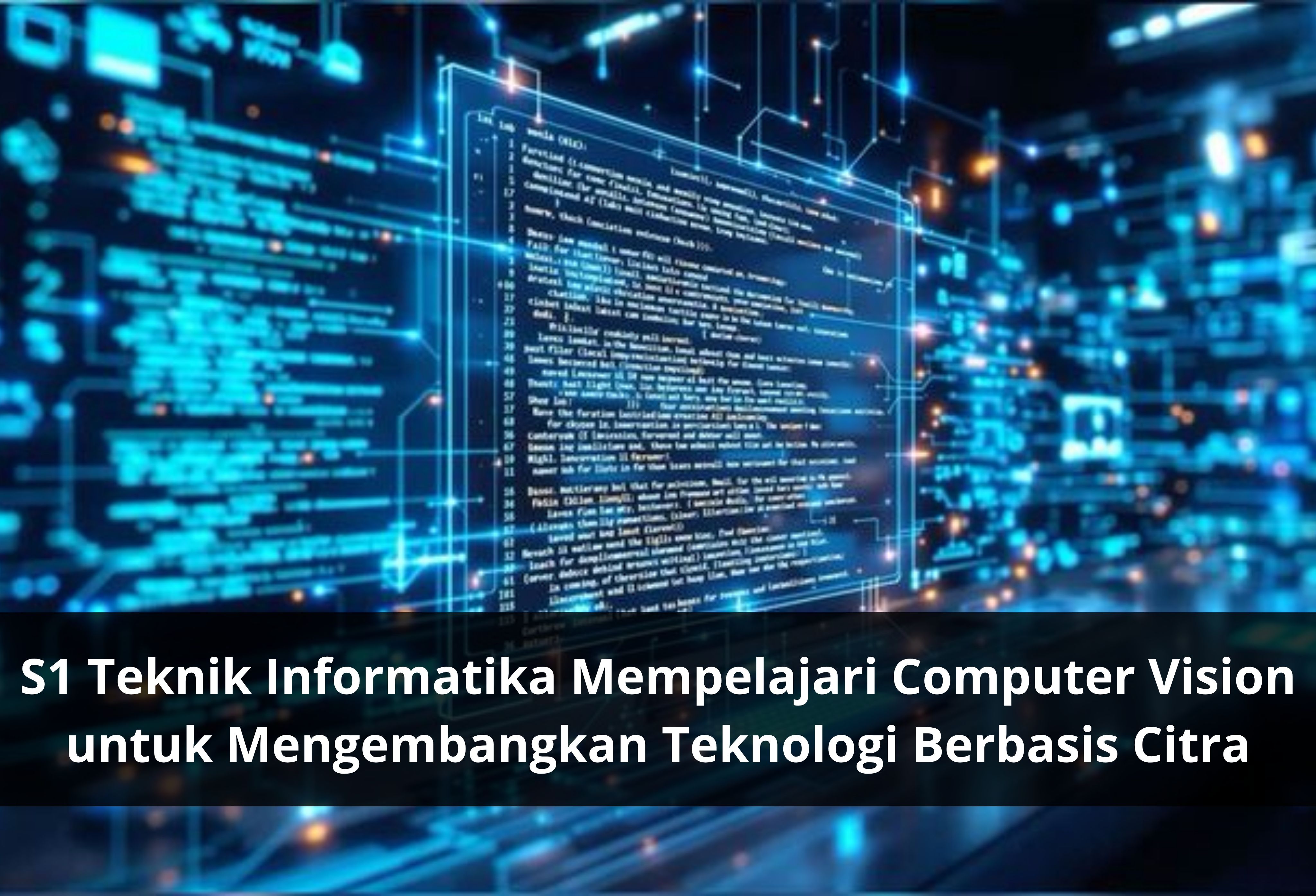 S1 Teknik Informatika Mempelajari Computer Vision untuk Mengembangkan Teknologi Berbasis Citra