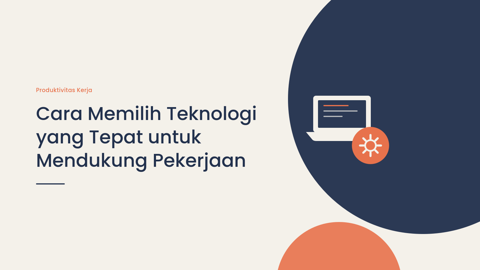Cara Memilih Teknologi yang Tepat untuk Mendukung Pekerjaan