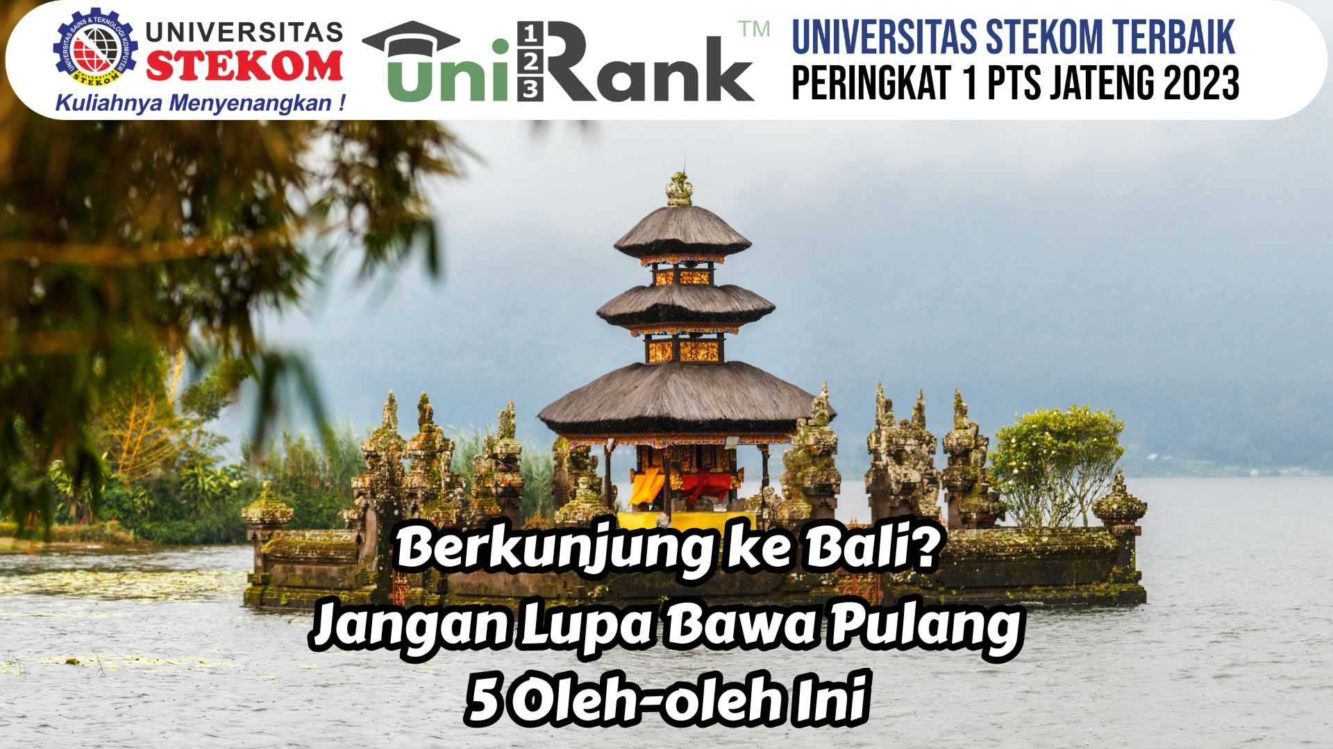 Berkunjung ke Bali? Jangan Lupa Bawa Pulang 5 Oleh-oleh Ini