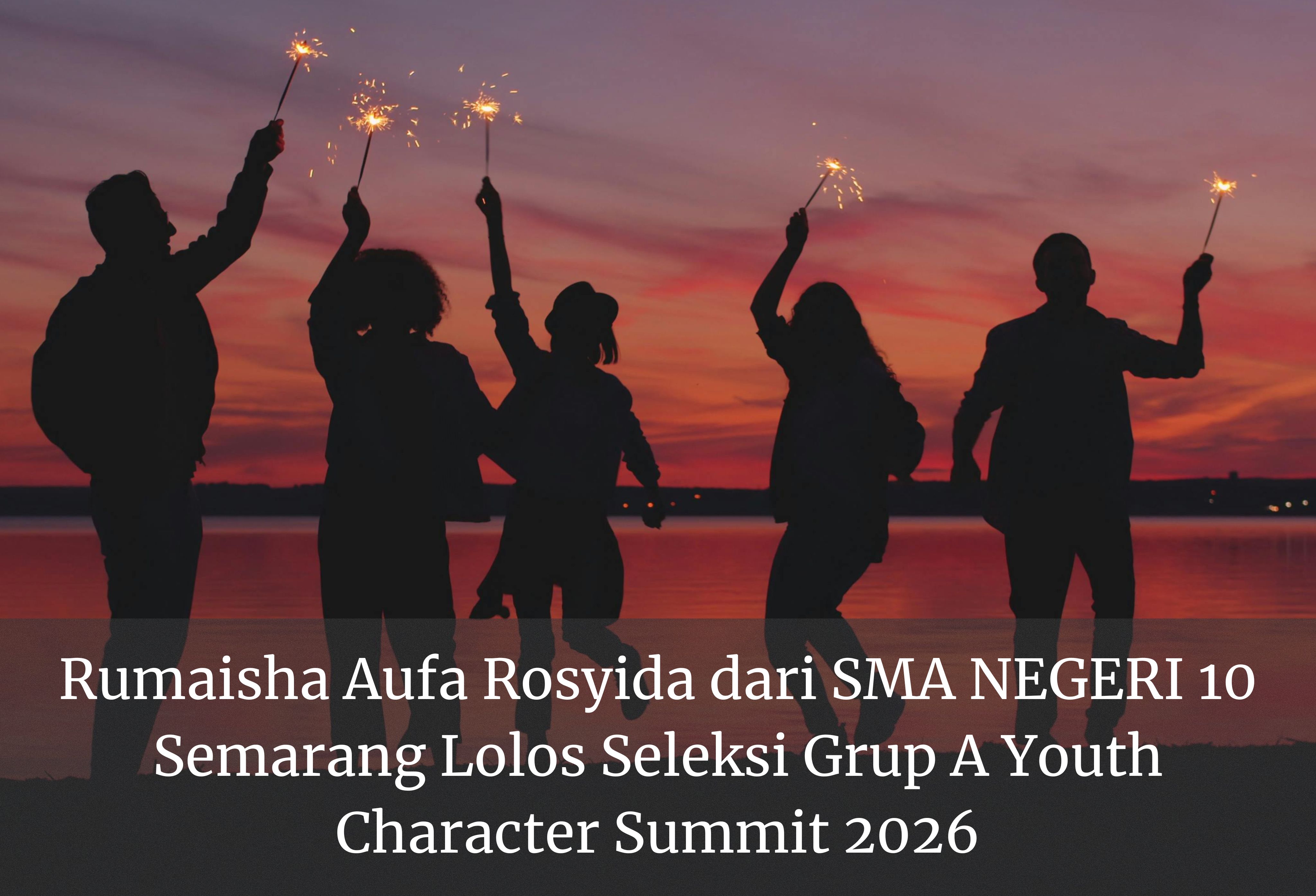 Rumaisha Aufa Rosyida dari SMA NEGERI 10 Semarang Lolos Seleksi Grup A Youth Character Summit 2026