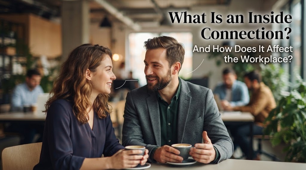 What Is an Inside Connection and How Does It Affect the Workplace?