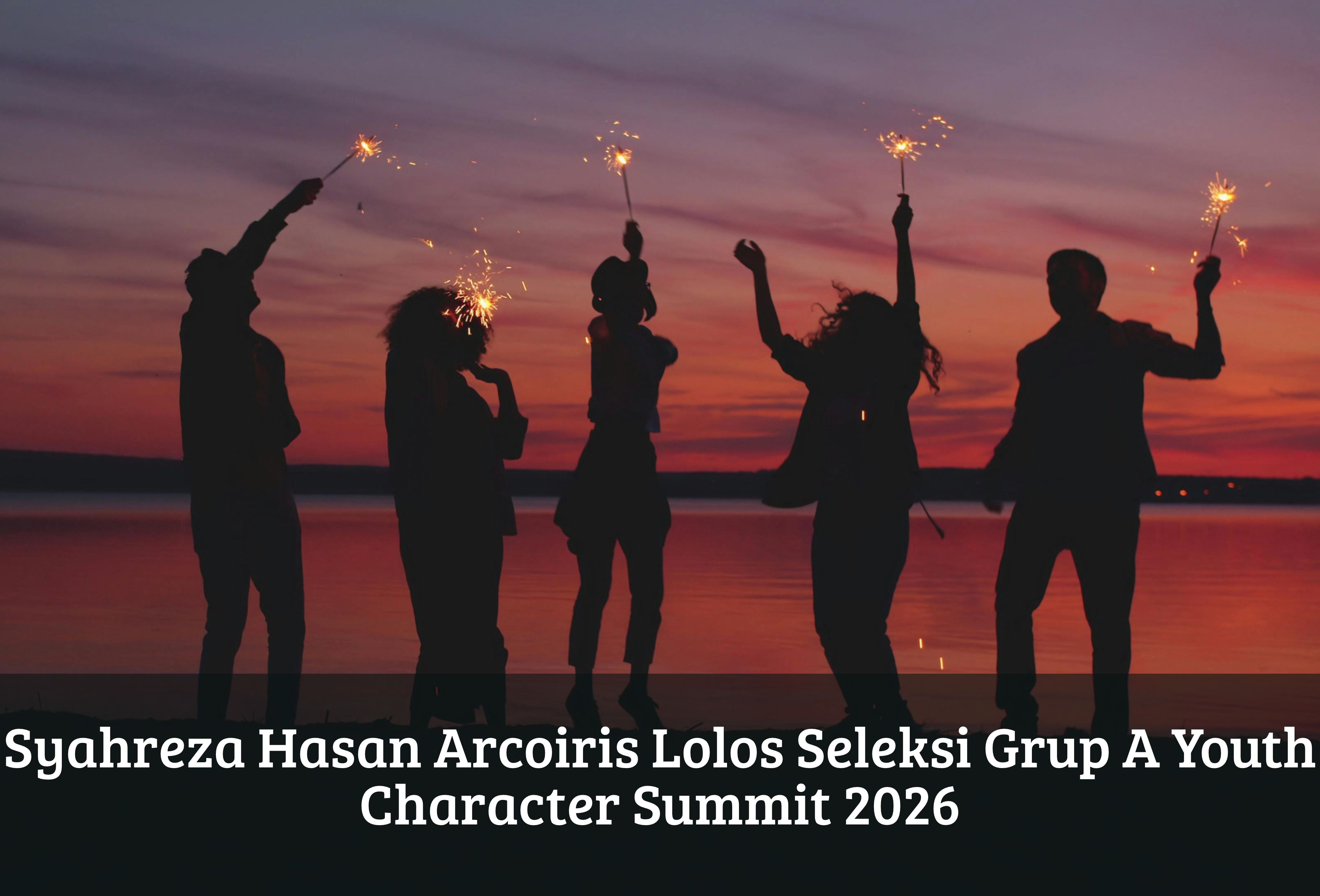 Syahreza Hasan Arcoiris Lolos Seleksi Grup A Youth Character Summit 2026