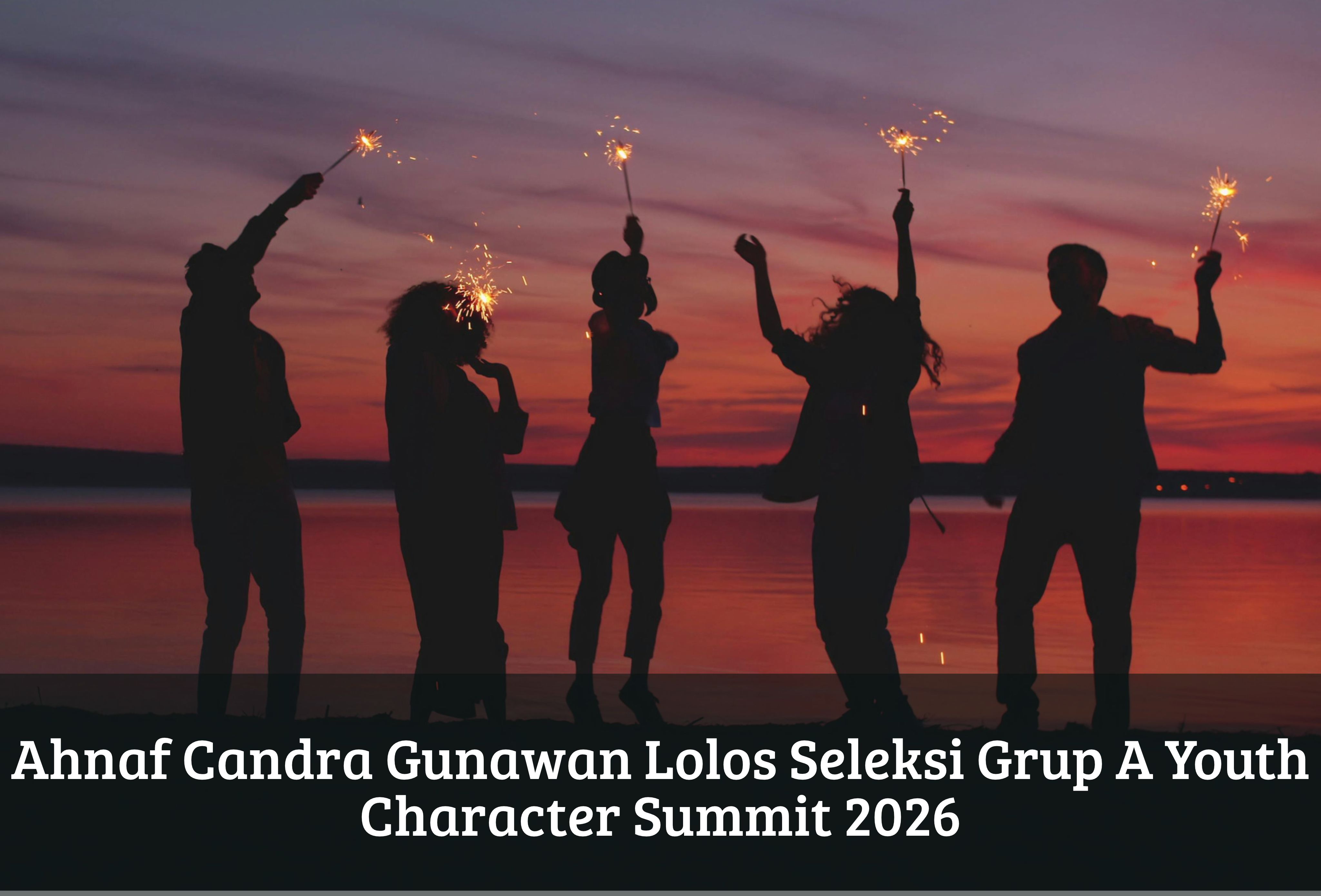Ahnaf Candra Gunawan Lolos Seleksi Grup A Youth Character Summit 2026