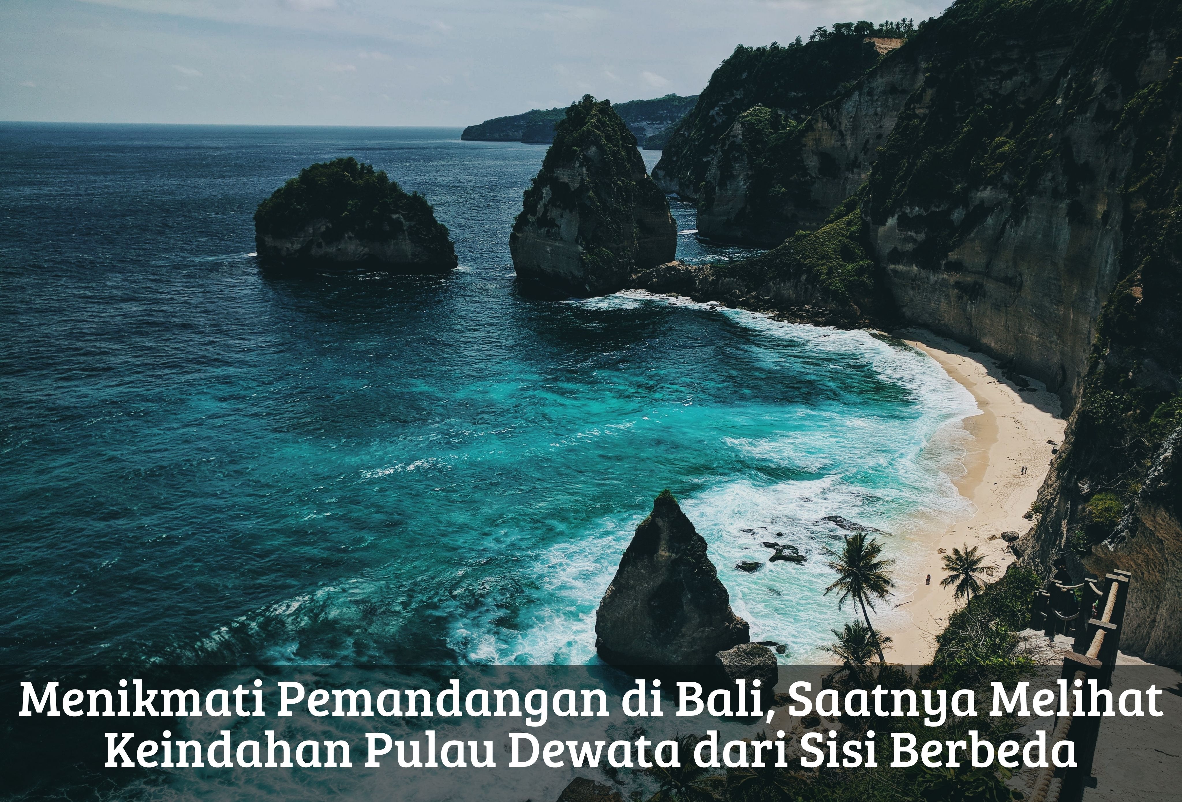 Menikmati Pemandangan di Bali, Saatnya Melihat Keindahan Pulau Dewata dari Sisi Berbeda