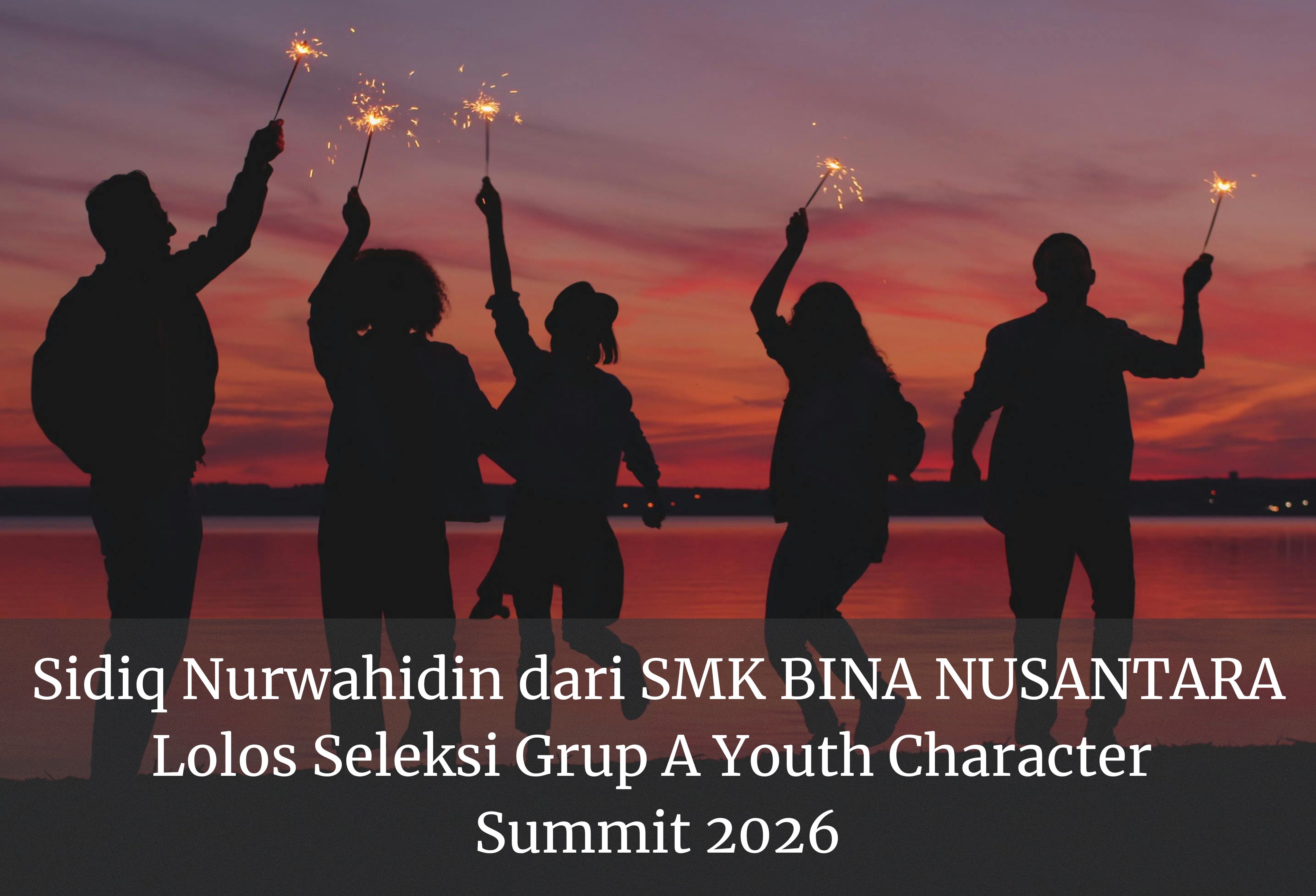 Sidiq Nurwahidin dari SMK BINA NUSANTARA Lolos Seleksi Grup A Youth Character Summit 2026