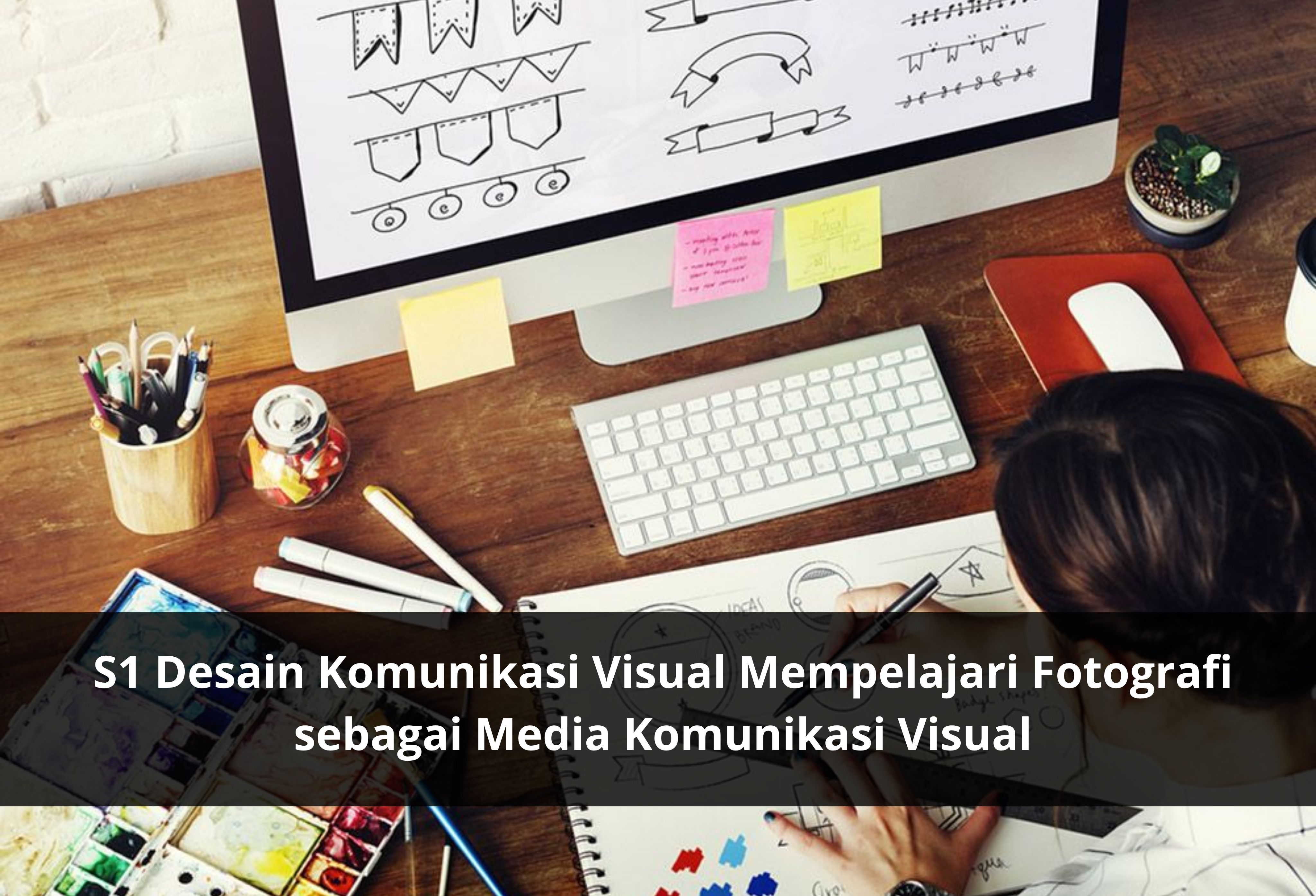 S1 Desain Komunikasi Visual Mempelajari Fotografi sebagai Media Komunikasi Visual