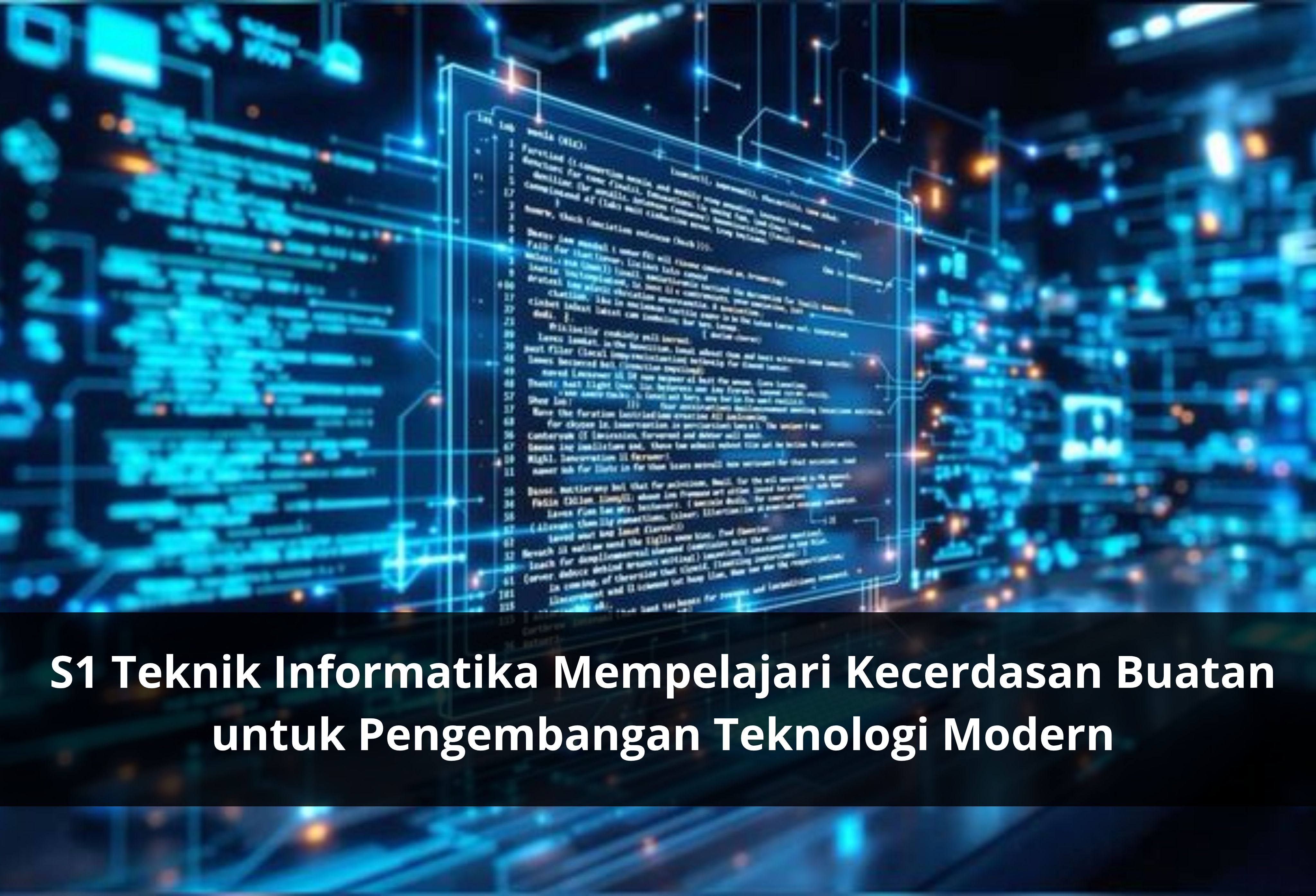 S1 Teknik Informatika Mempelajari Kecerdasan Buatan untuk Pengembangan Teknologi Modern