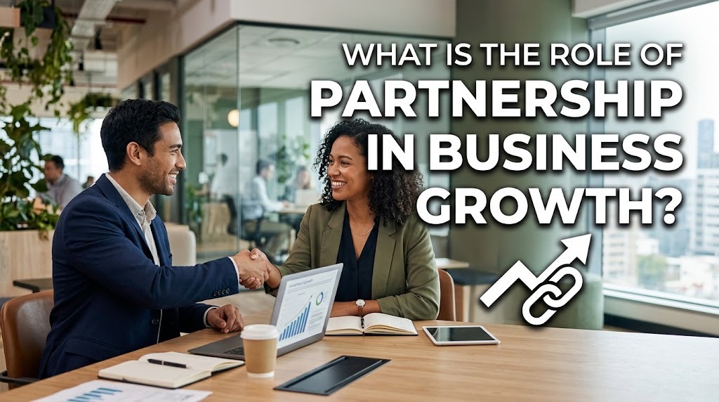 What Is the Role of Partnership in Business Growth?