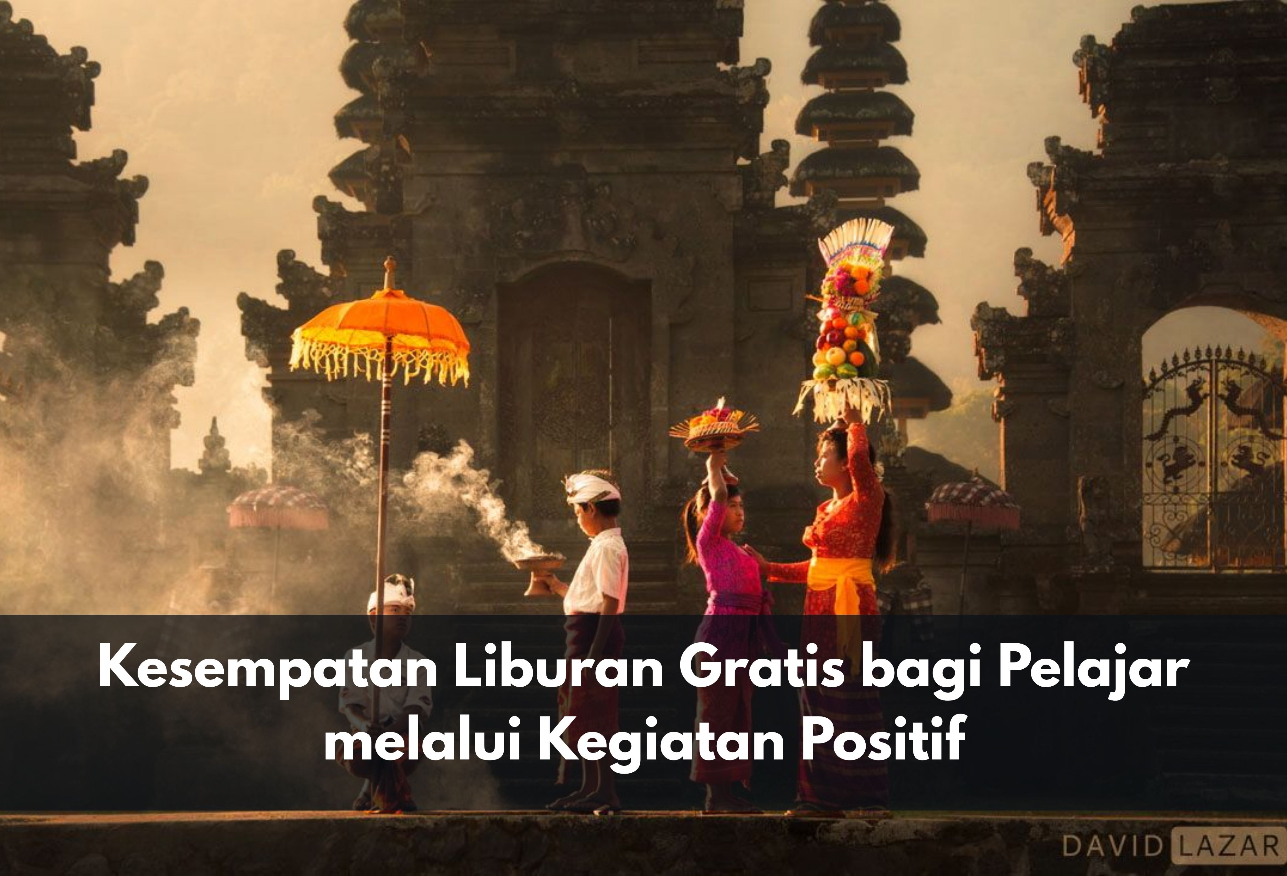 Kesempatan Liburan Gratis bagi Pelajar melalui Kegiatan Positif