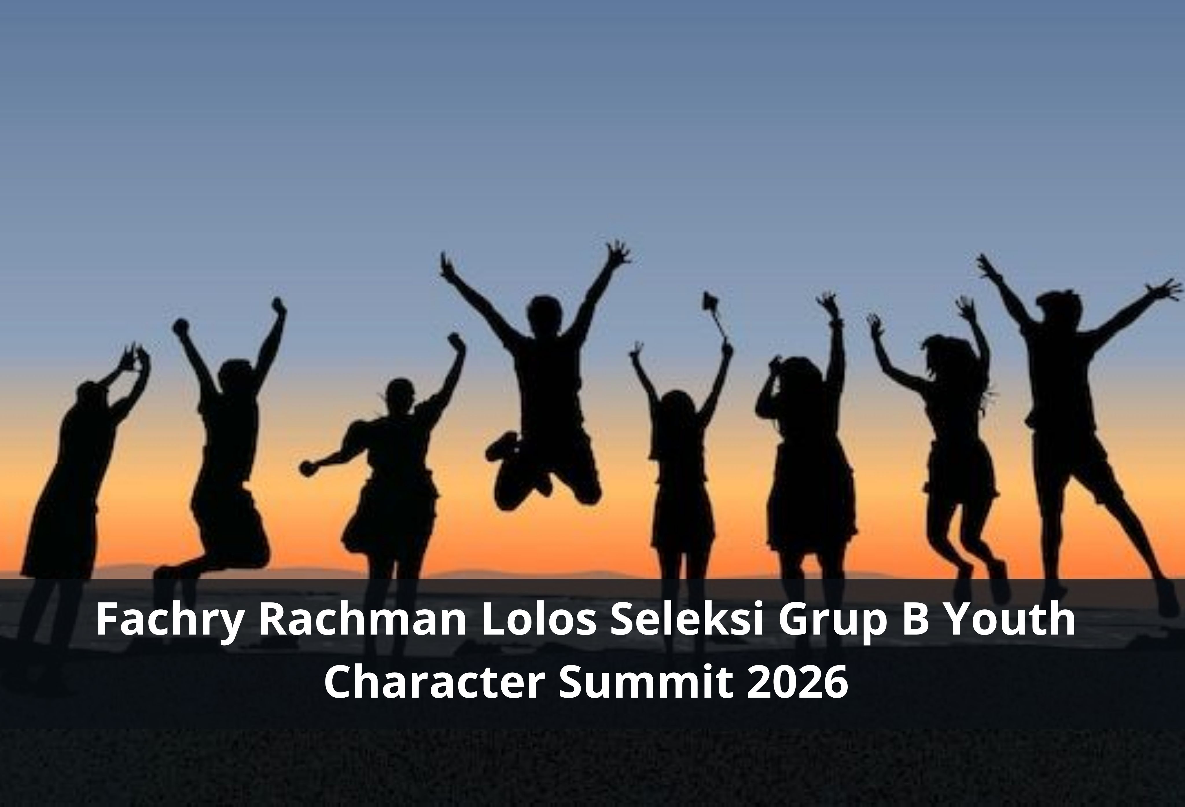 Fachry Rachman Lolos Seleksi Grup B Youth Character Summit 2026