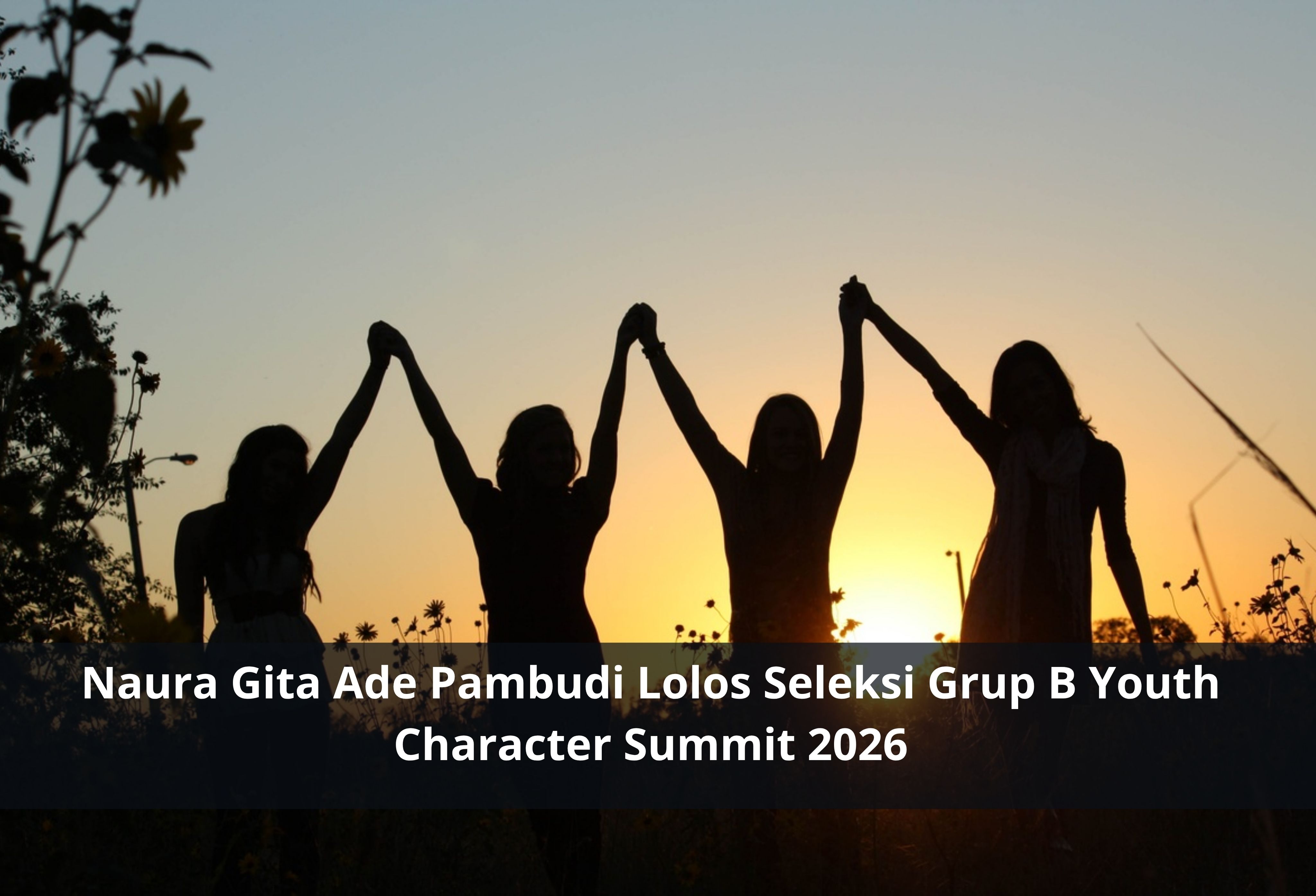Naura Gita Ade Pambudi Lolos Seleksi Grup B Youth Character Summit 2026